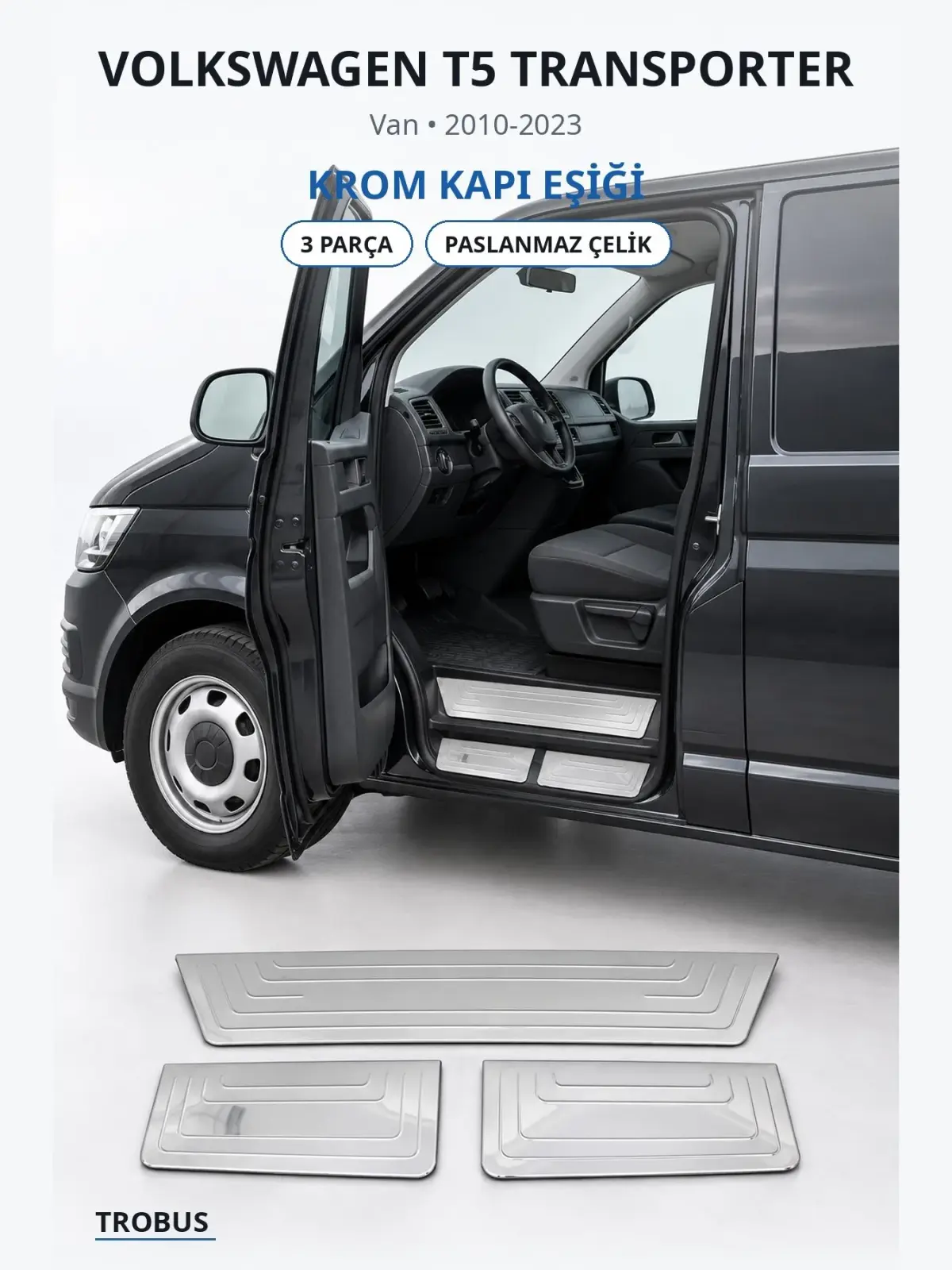 Volkswagen T5 Transporter krom kapı eşiği 1