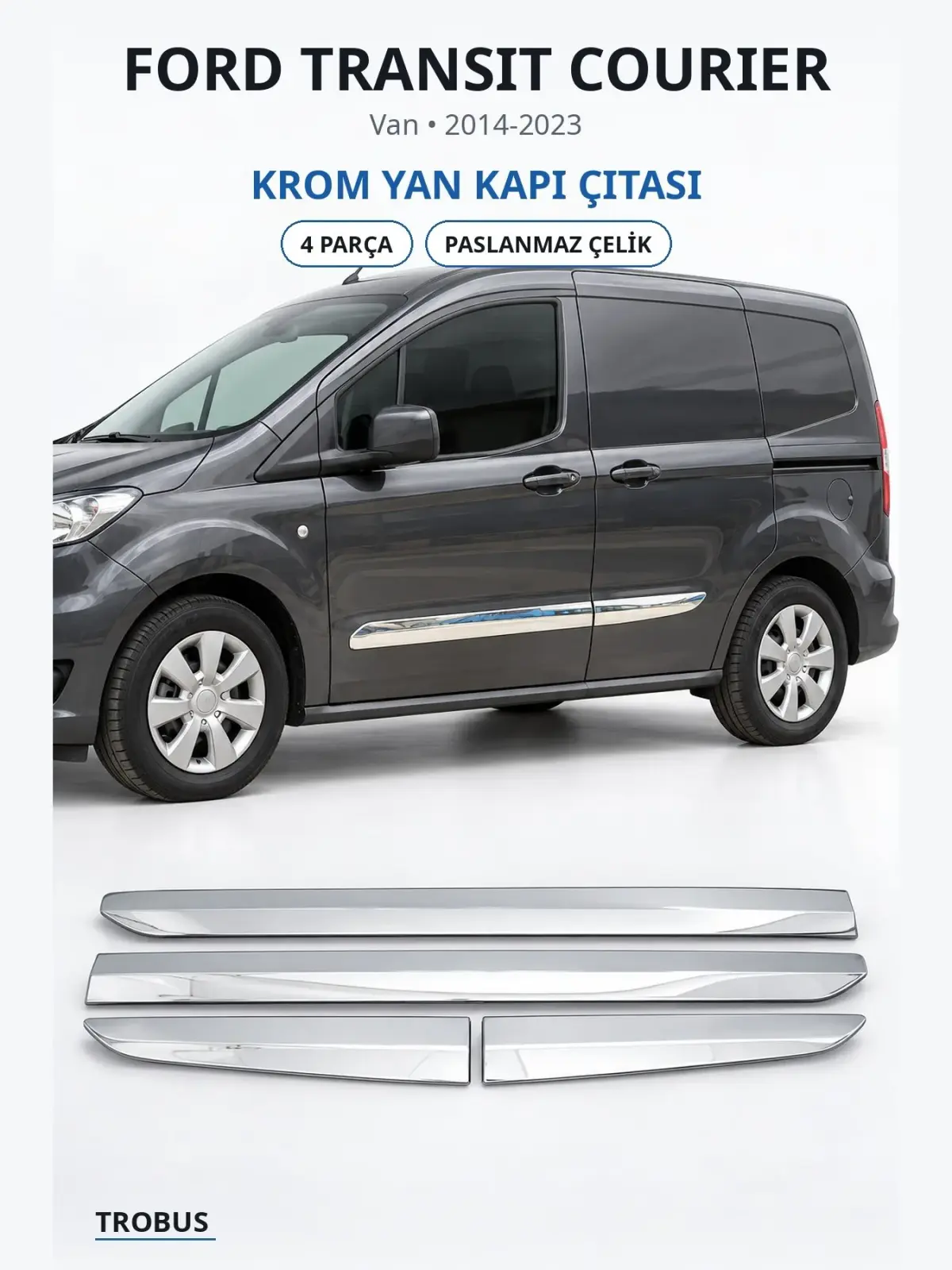 Ford Transit Courier krom yan kapı çıtası 1