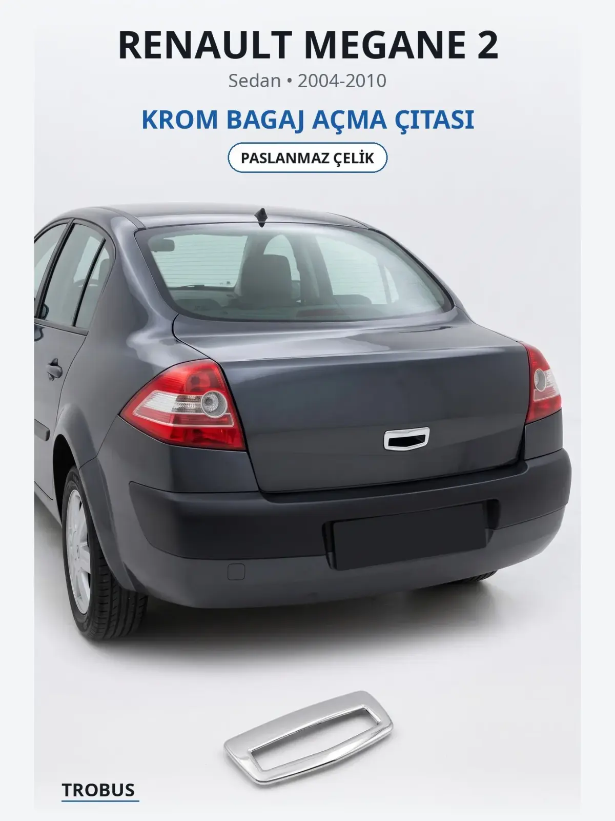 Renault Megane 2 krom bagaj açma çıtası 1