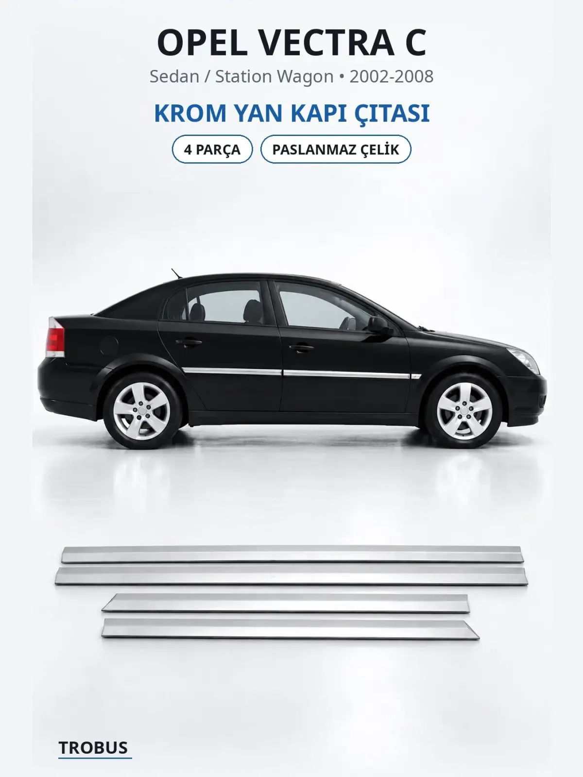 Opel Vectra C krom yan kapı çıtası 1