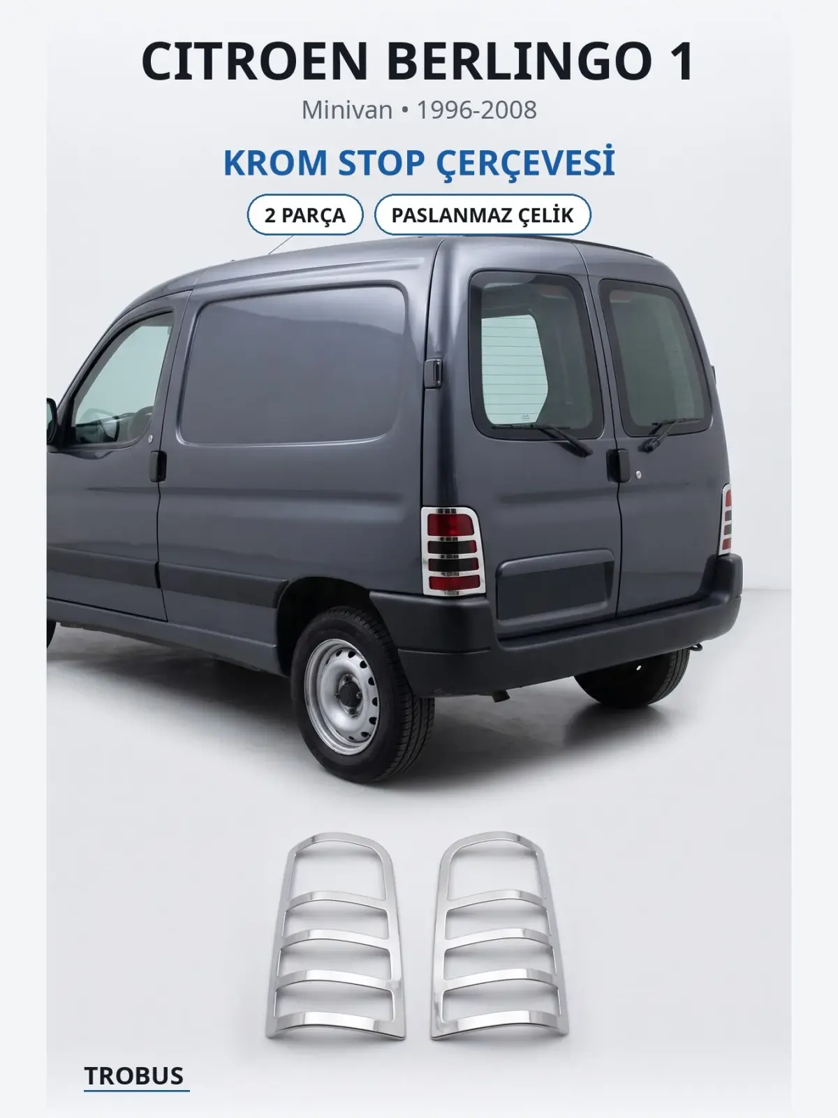Citroen Berlingo 1 krom stop çerçevesi 1