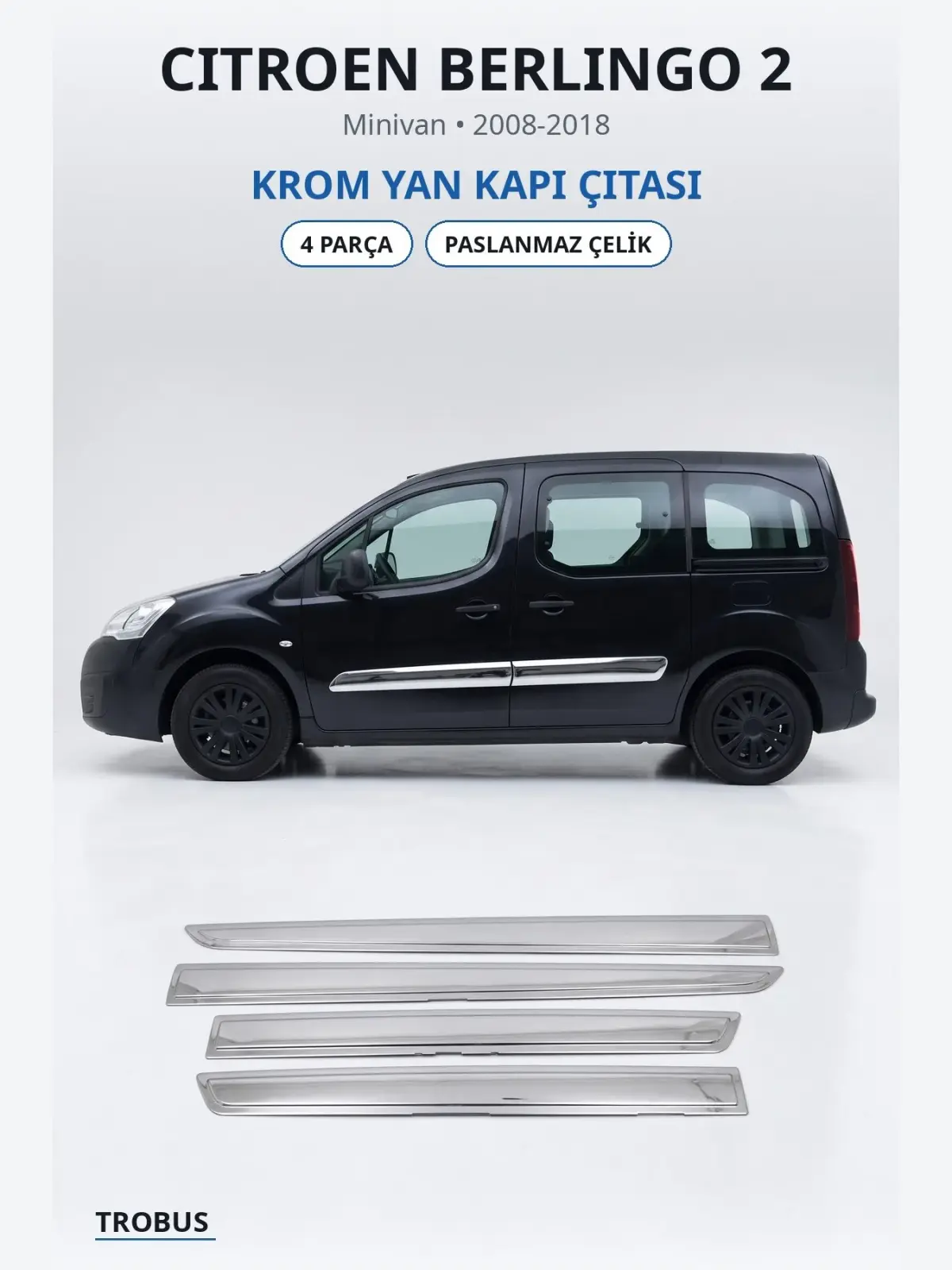Citroen Berlingo 2 krom yan kapı çıtası 1