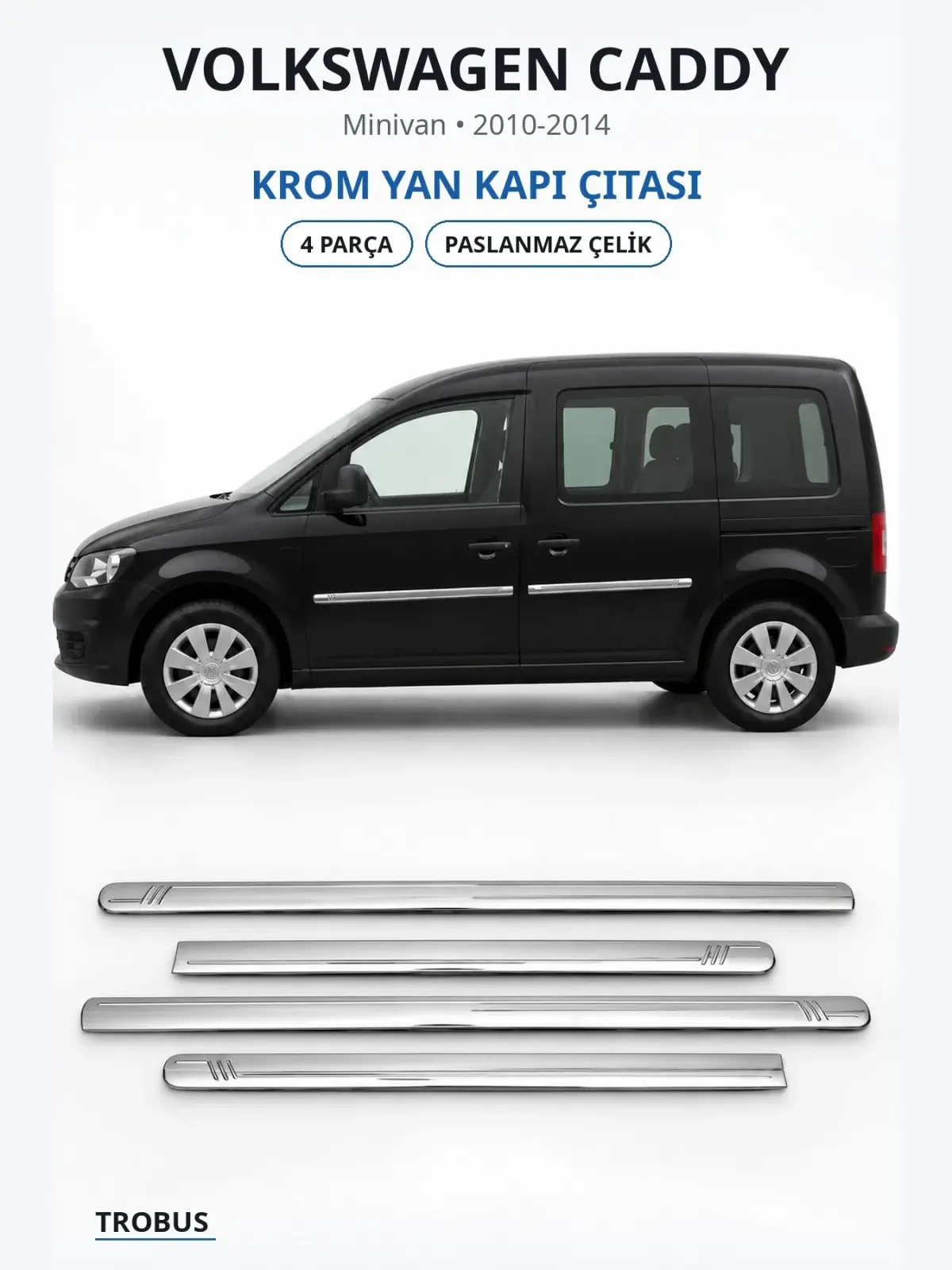 Volkswagen Caddy krom yan kapı çıtası 1