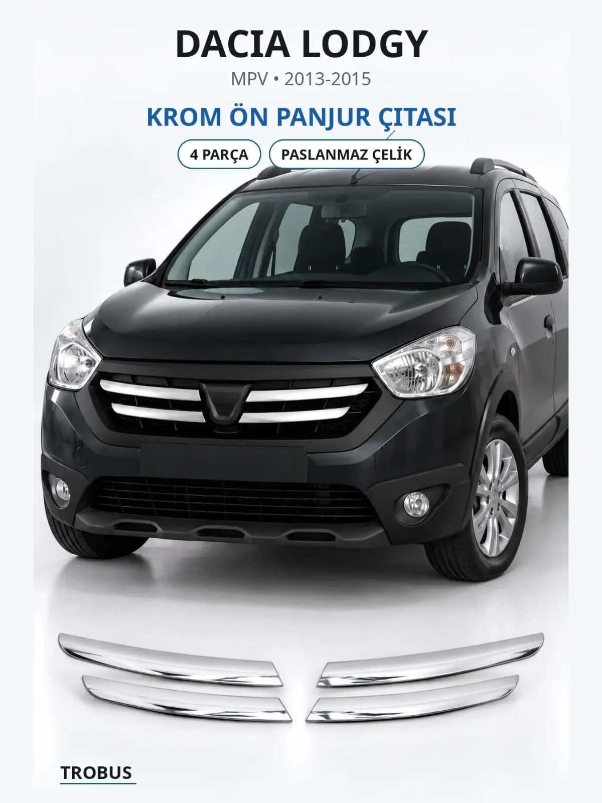 Dacia Lodgy krom ön panjur çıtası 1