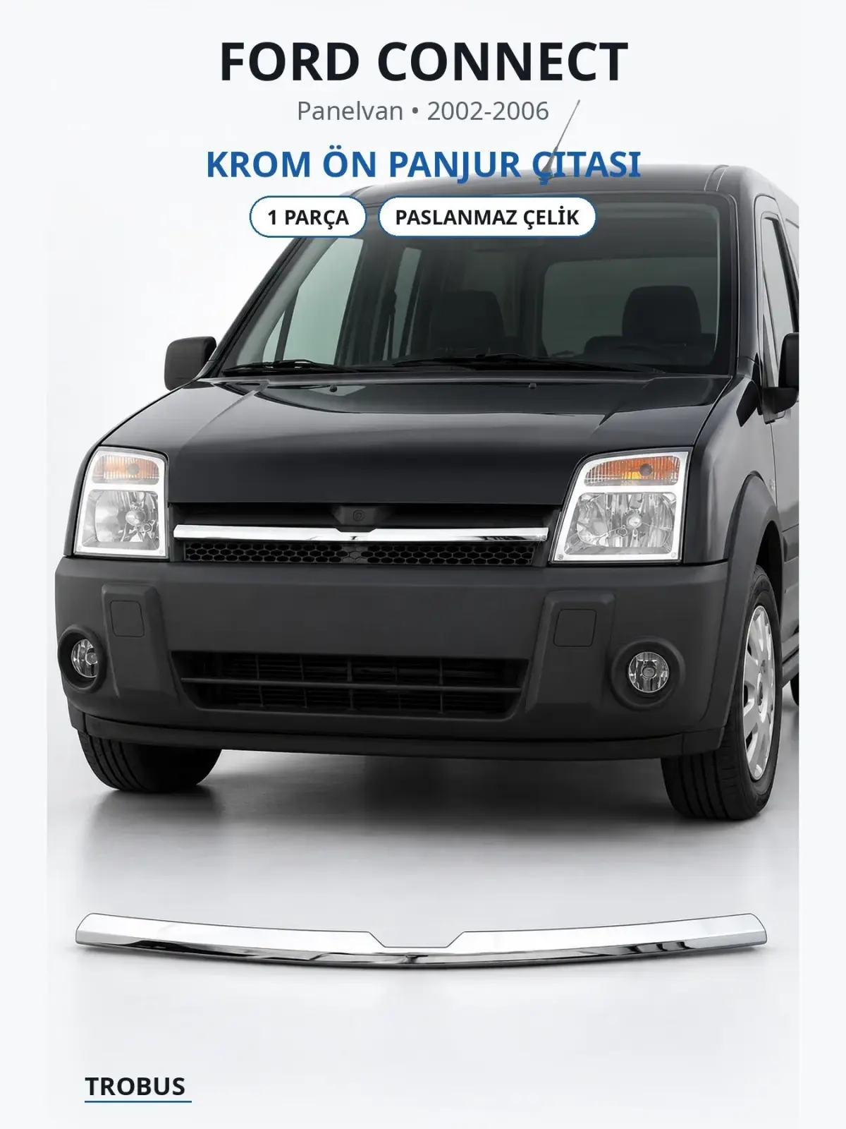 Ford Connect krom ön panjur çıtası 1
