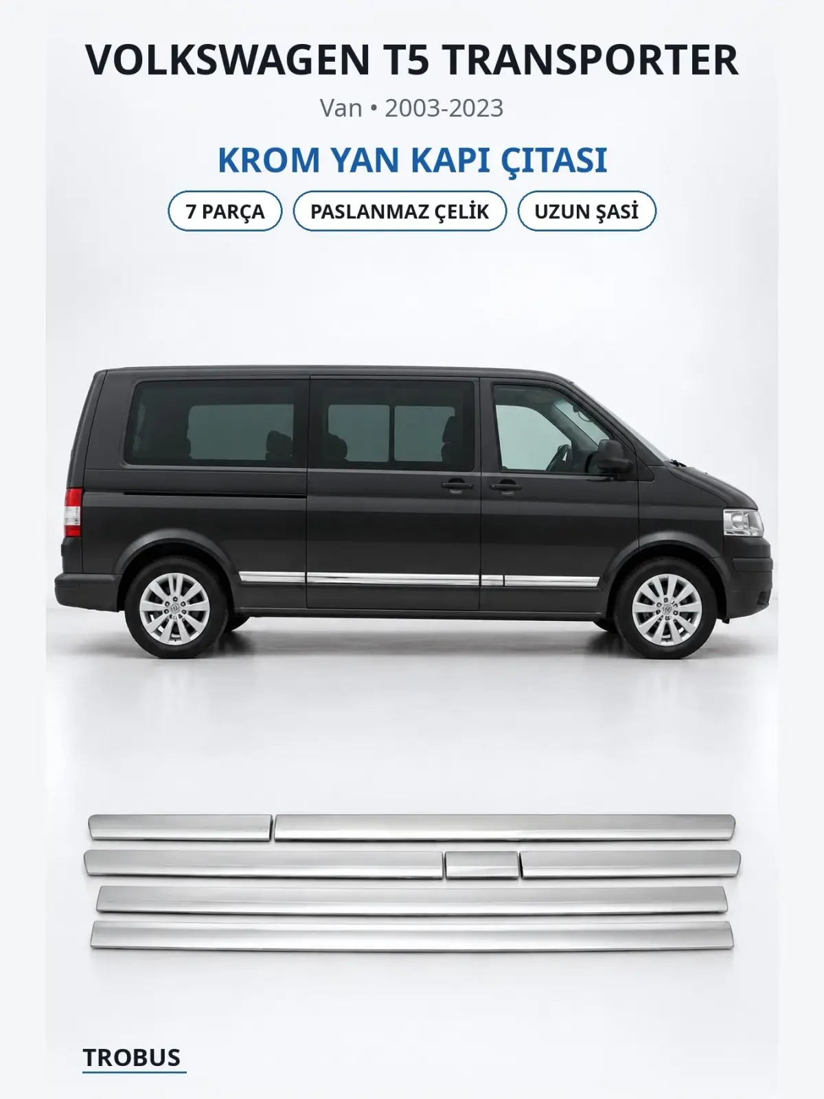 Volkswagen T5 Transporter krom yan kapı çıtası 1
