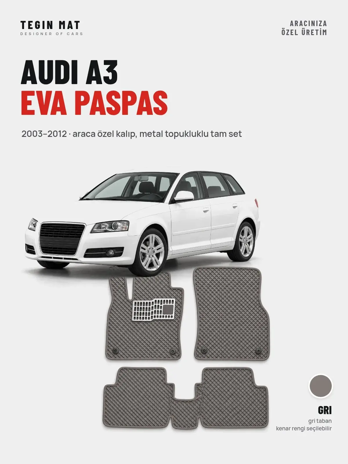 Audi A3 EVA Oto Paspas Tam Set (2003–2012) Gri – Araca Özel Kalıp (1)