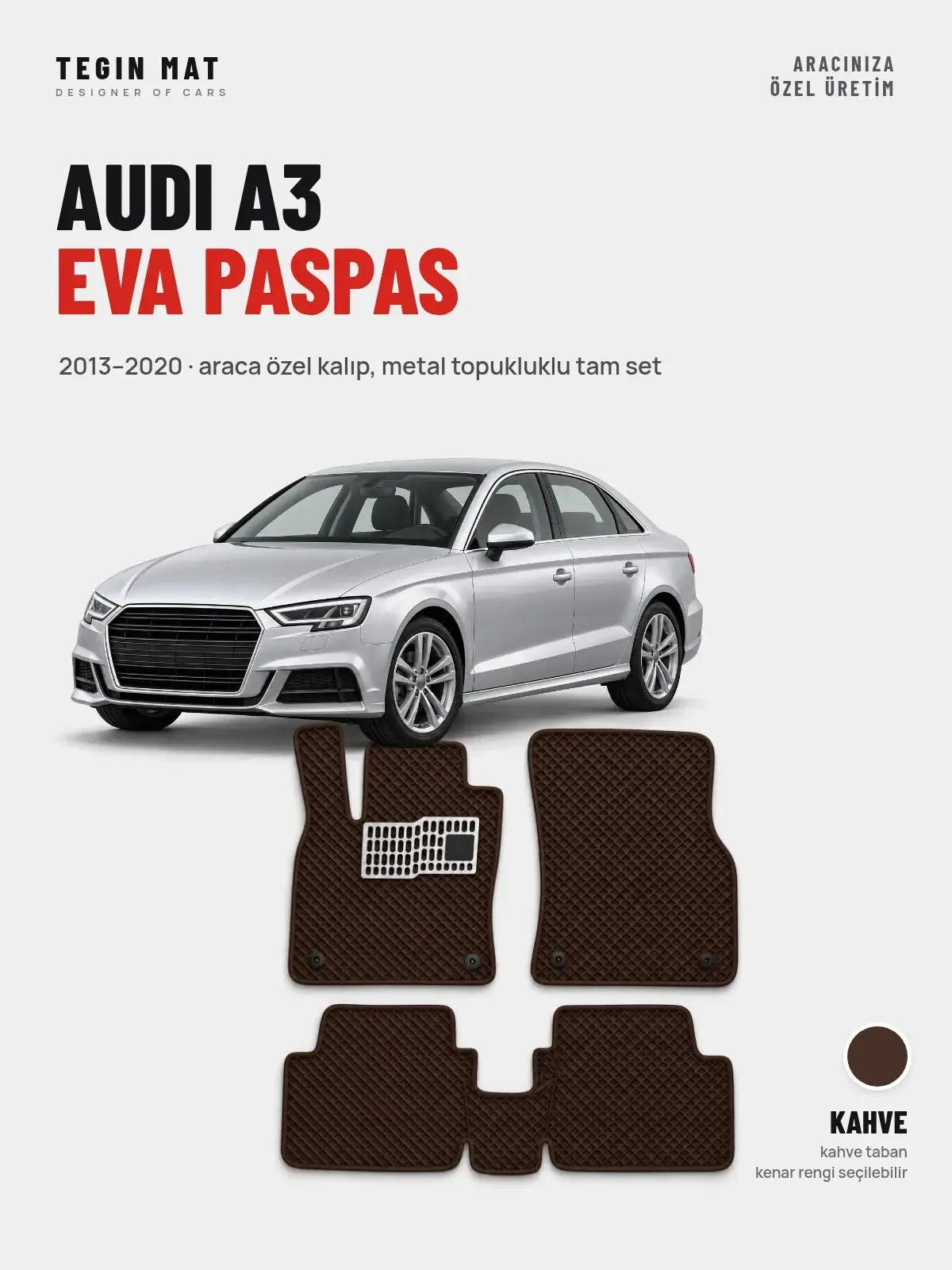 Audi A3 EVA Oto Paspas Tam Set (2013–2020) Kahve – Araca Özel Kalıp (1)