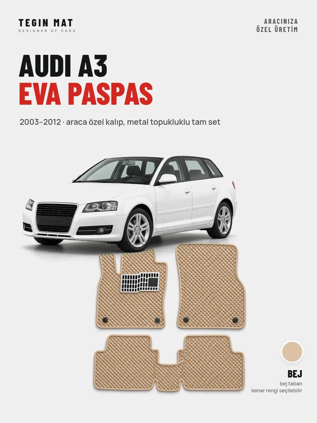 Audi A3 EVA Oto Paspas Tam Set (2003–2012) Bej – Araca Özel Kalıp (1)