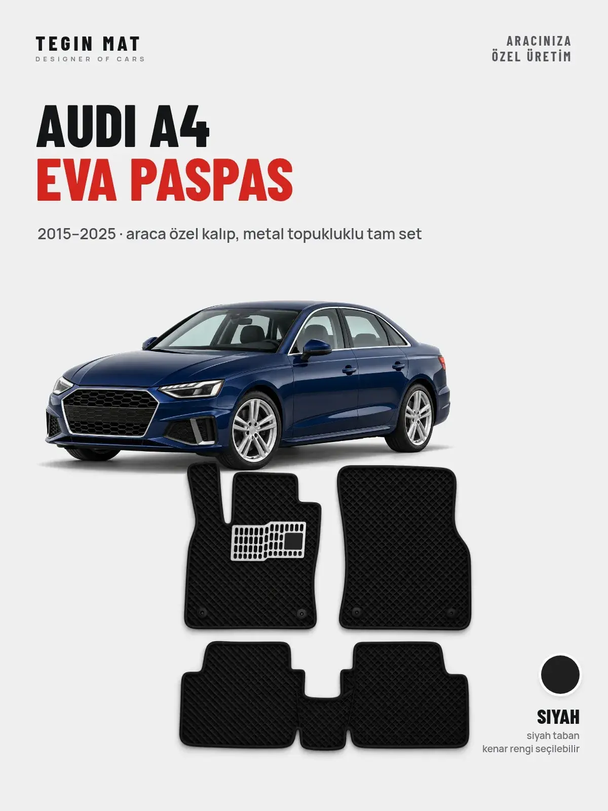 Audi A4 EVA Oto Paspas Tam Set (2015–2025) Siyah – Araca Özel Kalıp (1)