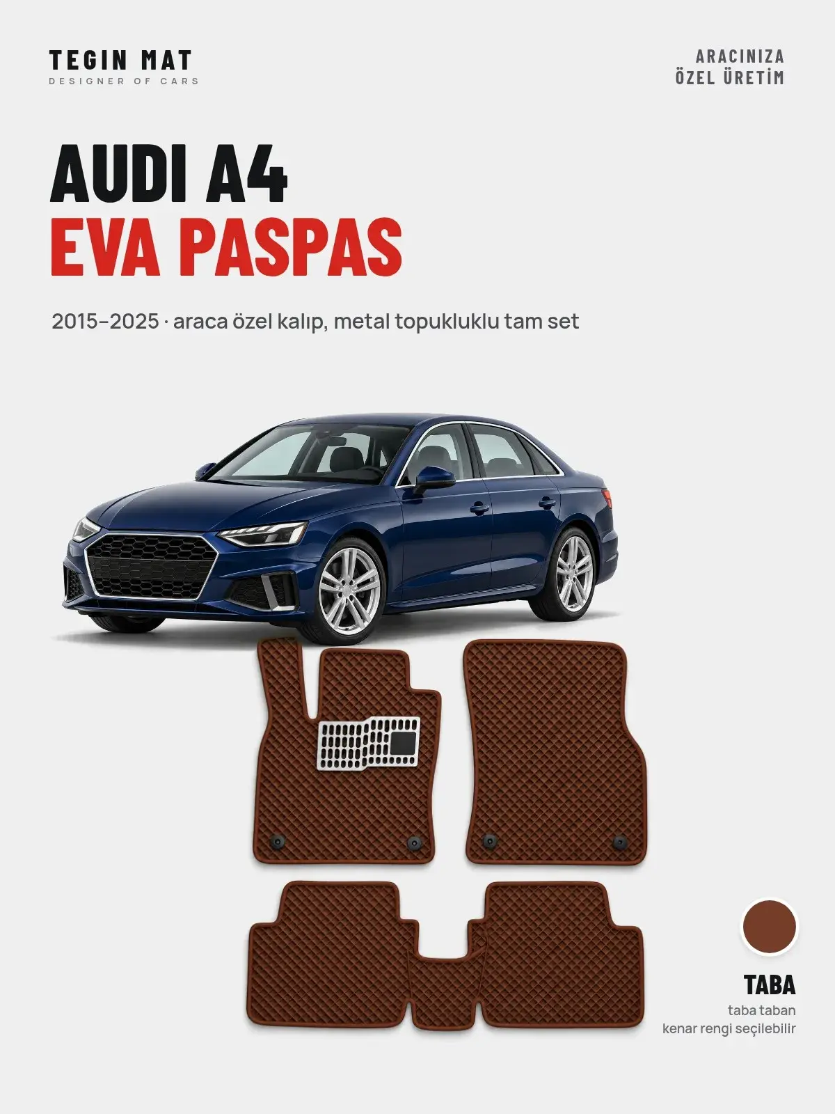 Audi A4 EVA Oto Paspas Tam Set (2015–2025) Taba – Araca Özel Kalıp (1)