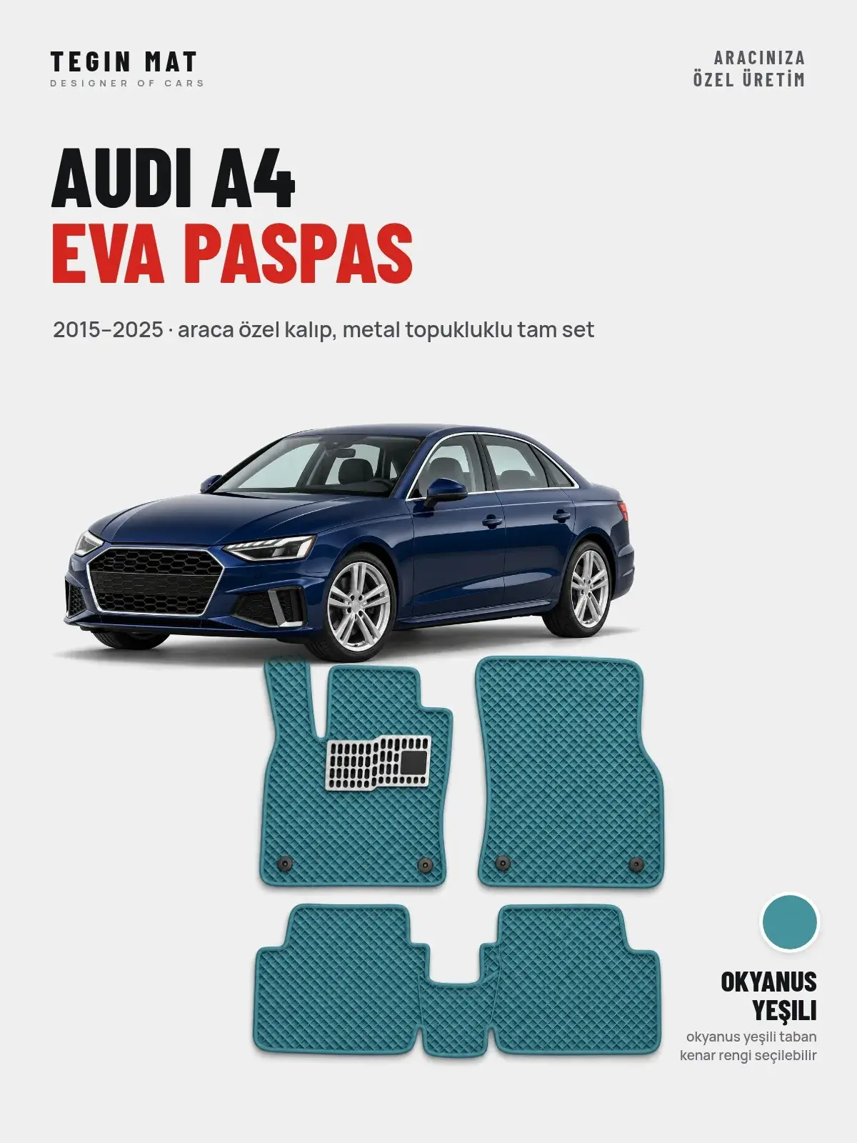 Audi A4 EVA Oto Paspas Tam Set (2015–2025) Okyanus Yeşili – Araca Özel Kalıp (1)