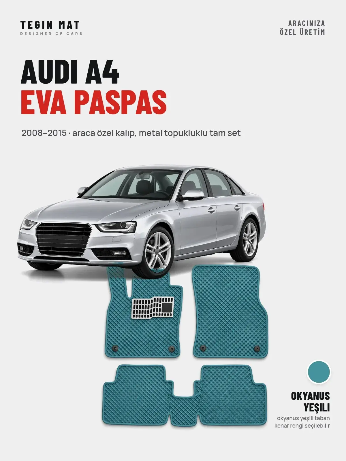 Audi A4 EVA Oto Paspas Tam Set (2008–2015) Okyanus Yeşili – Araca Özel Kalıp (1)