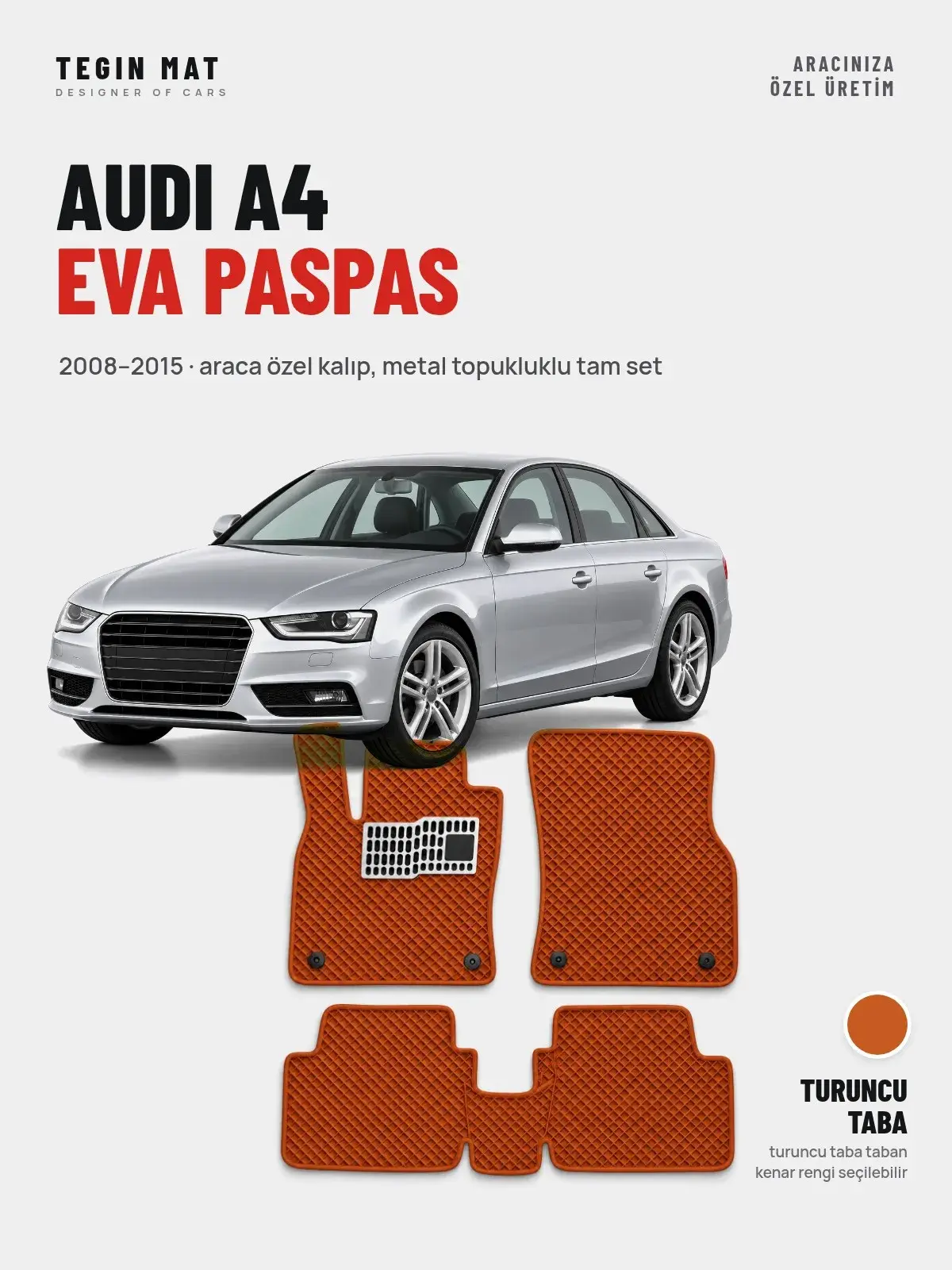 Audi A4 EVA Oto Paspas Tam Set (2008–2015) Turuncu Taba – Araca Özel Kalıp (1)
