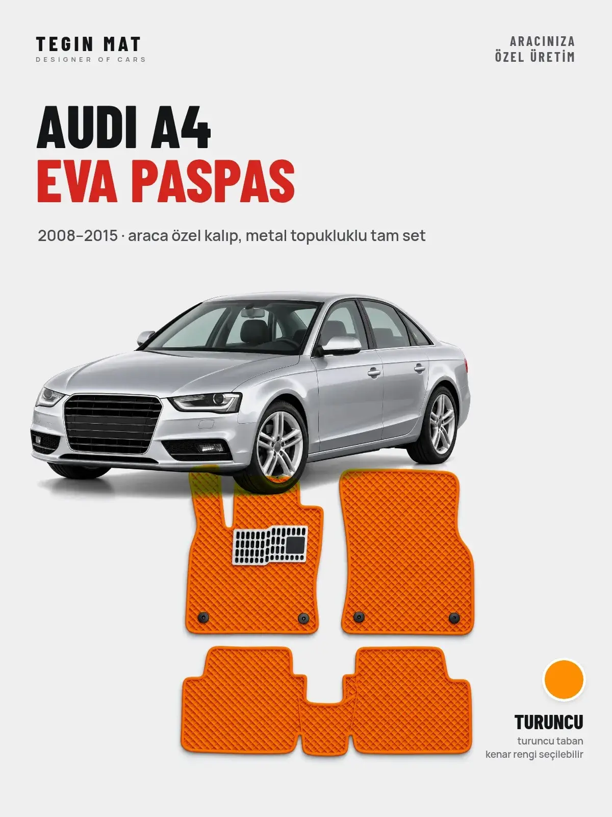 Audi A4 EVA Oto Paspas Tam Set (2008–2015) Turuncu – Araca Özel Kalıp (1)