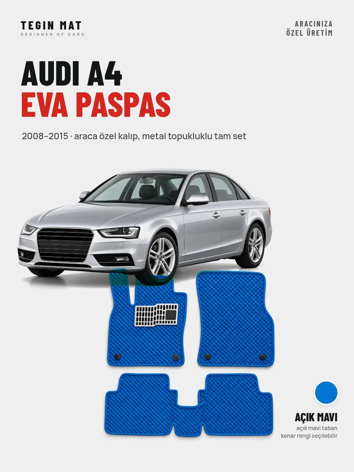 Audi A4 EVA Oto Paspas Tam Set (2008–2015) Açık Mavi – Araca Özel Kalıp (1)