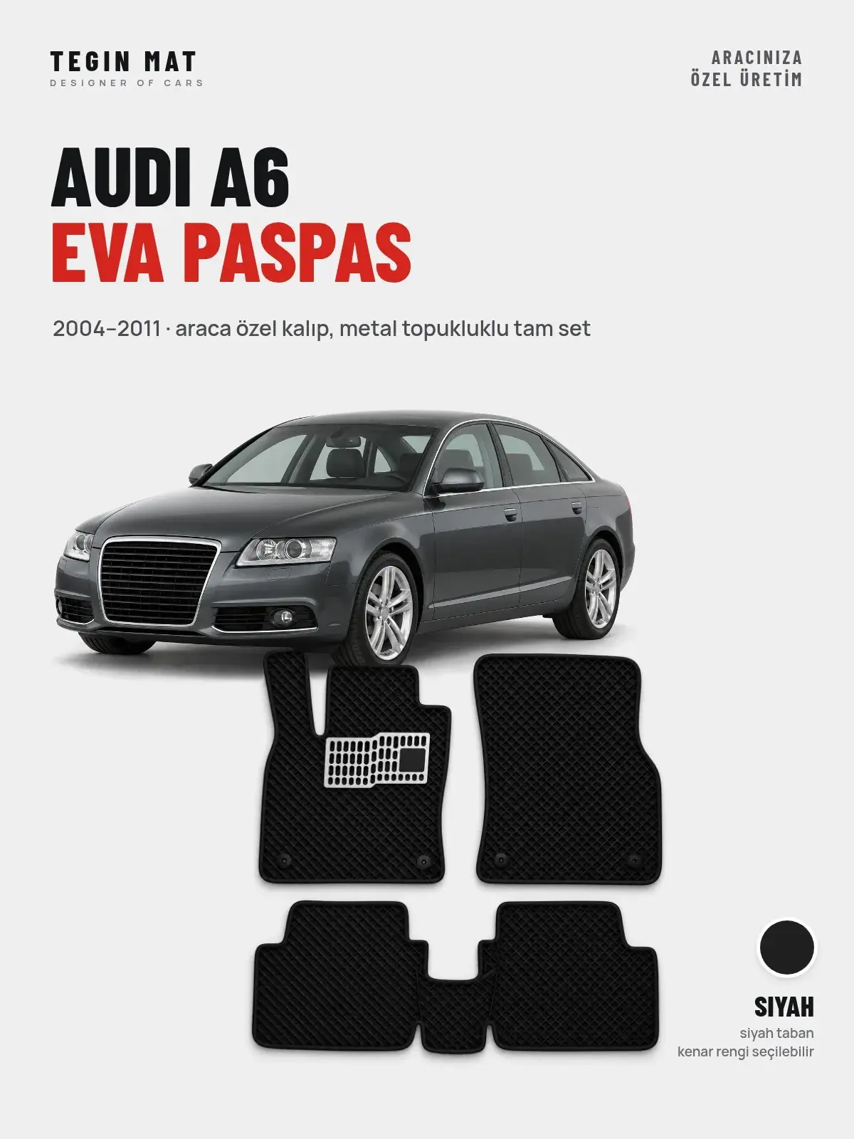 Audi A6 EVA Oto Paspas Tam Set (2004–2011) Siyah – Araca Özel Kalıp (1)