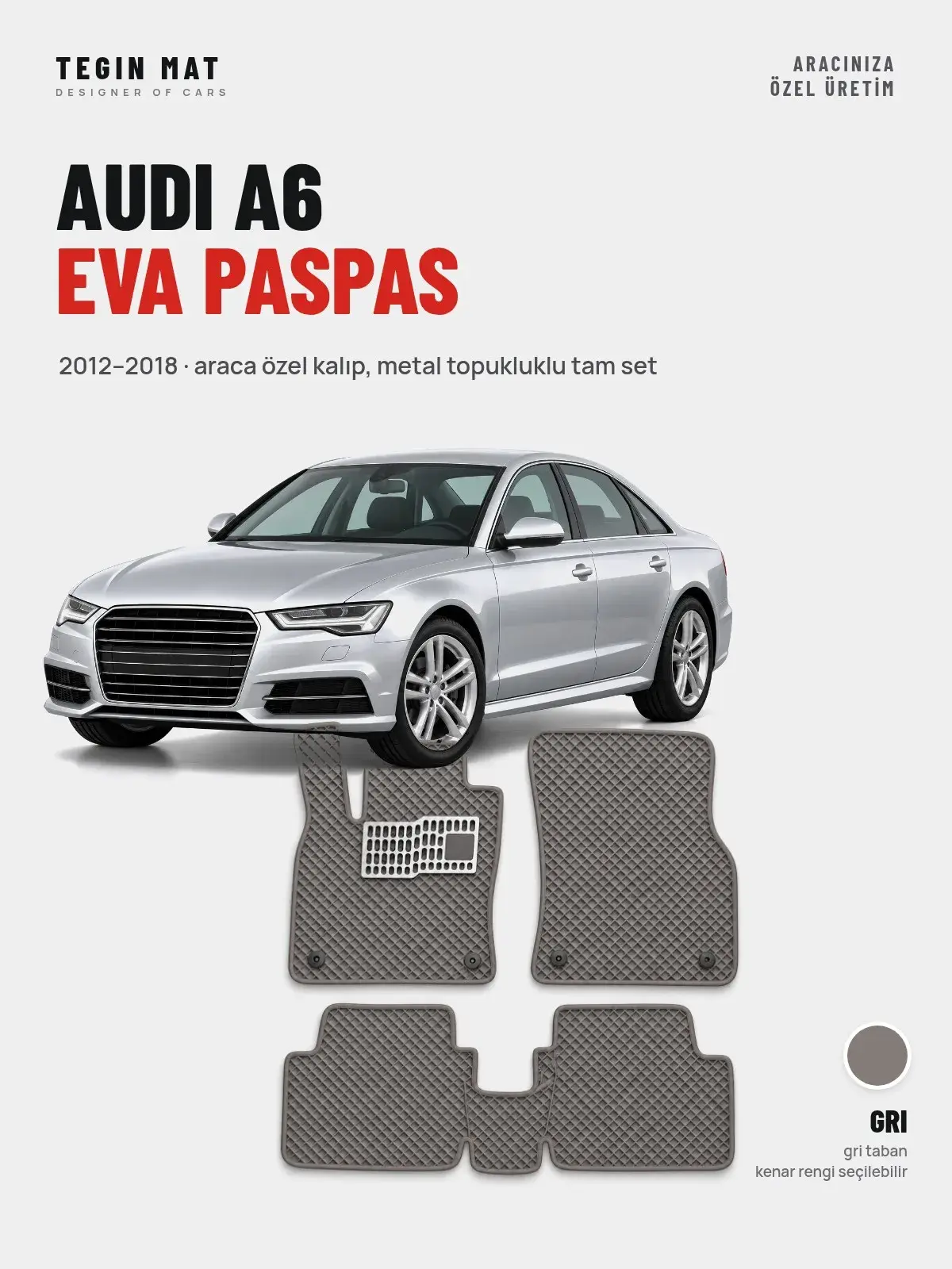 Audi A6 EVA Oto Paspas Tam Set (2012–2018) Gri – Araca Özel Kalıp (1)