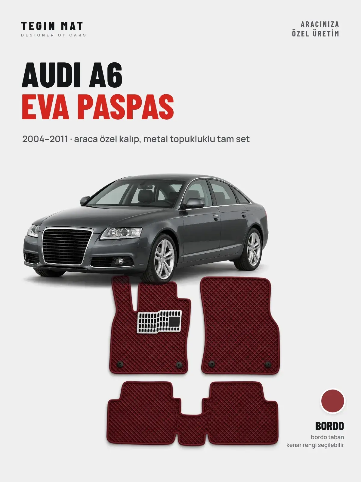 Audi A6 EVA Oto Paspas Tam Set (2004–2011) Bordo – Araca Özel Kalıp (1)
