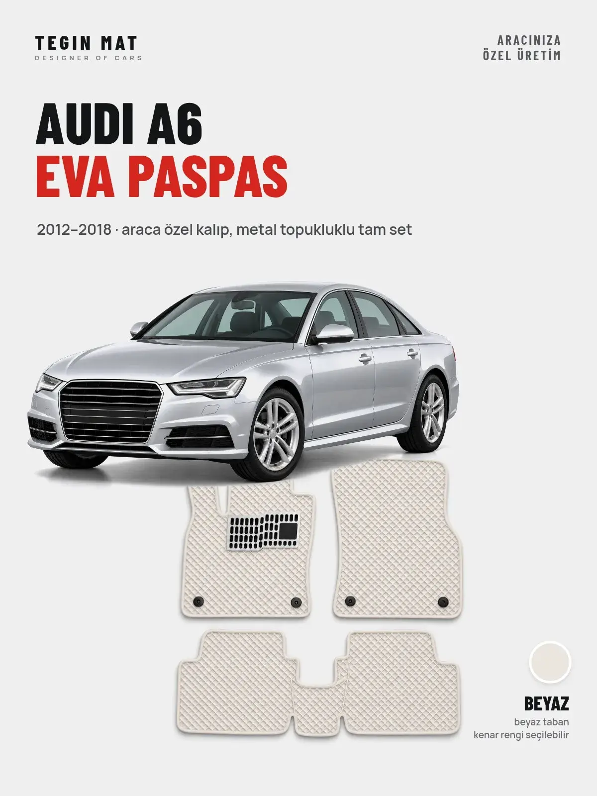 Audi A6 EVA Oto Paspas Tam Set (2012–2018) Beyaz – Araca Özel Kalıp (1)