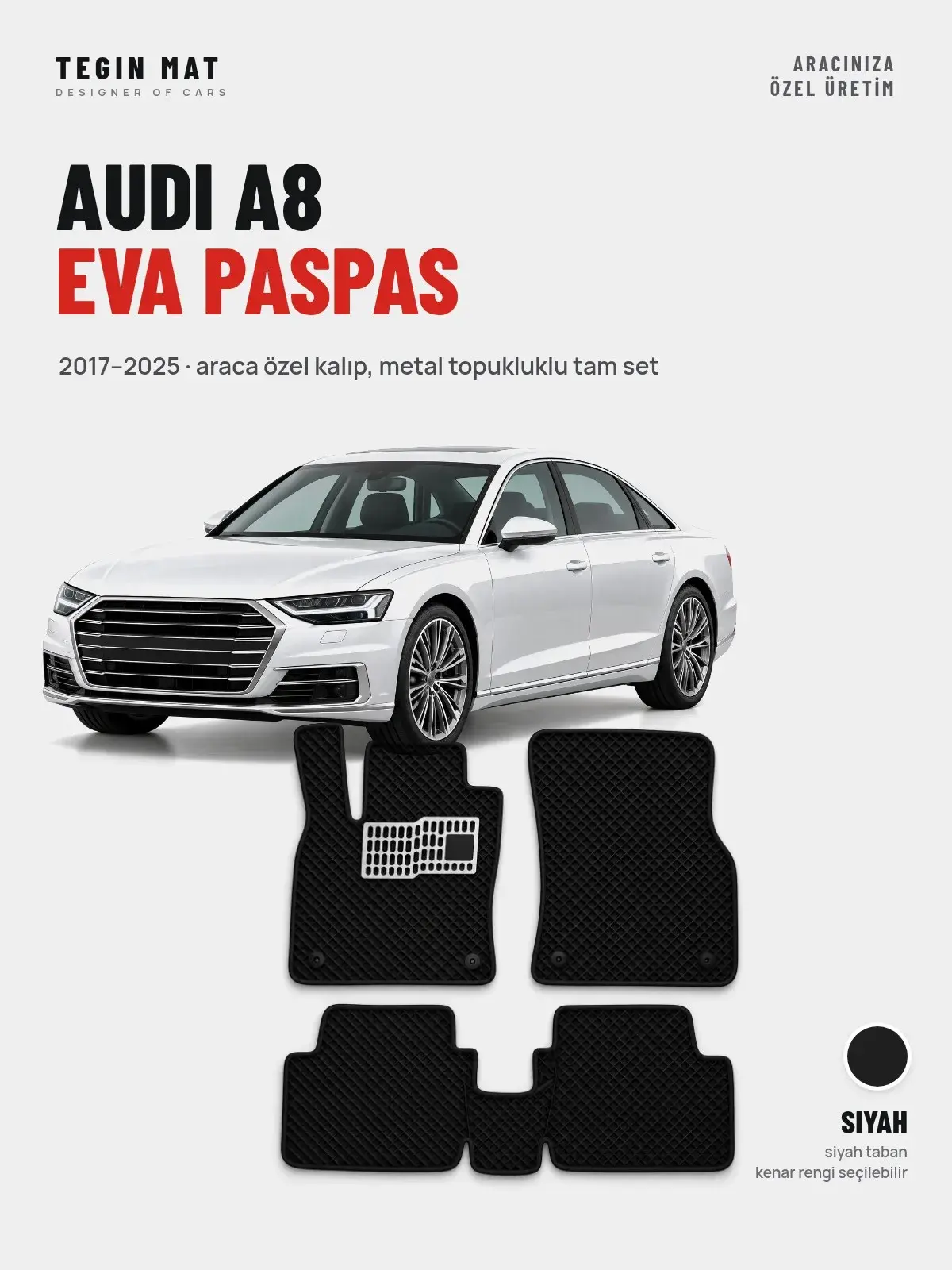 Audi A8 EVA Oto Paspas Tam Set (2017–2025) Siyah – Araca Özel Kalıp (1)