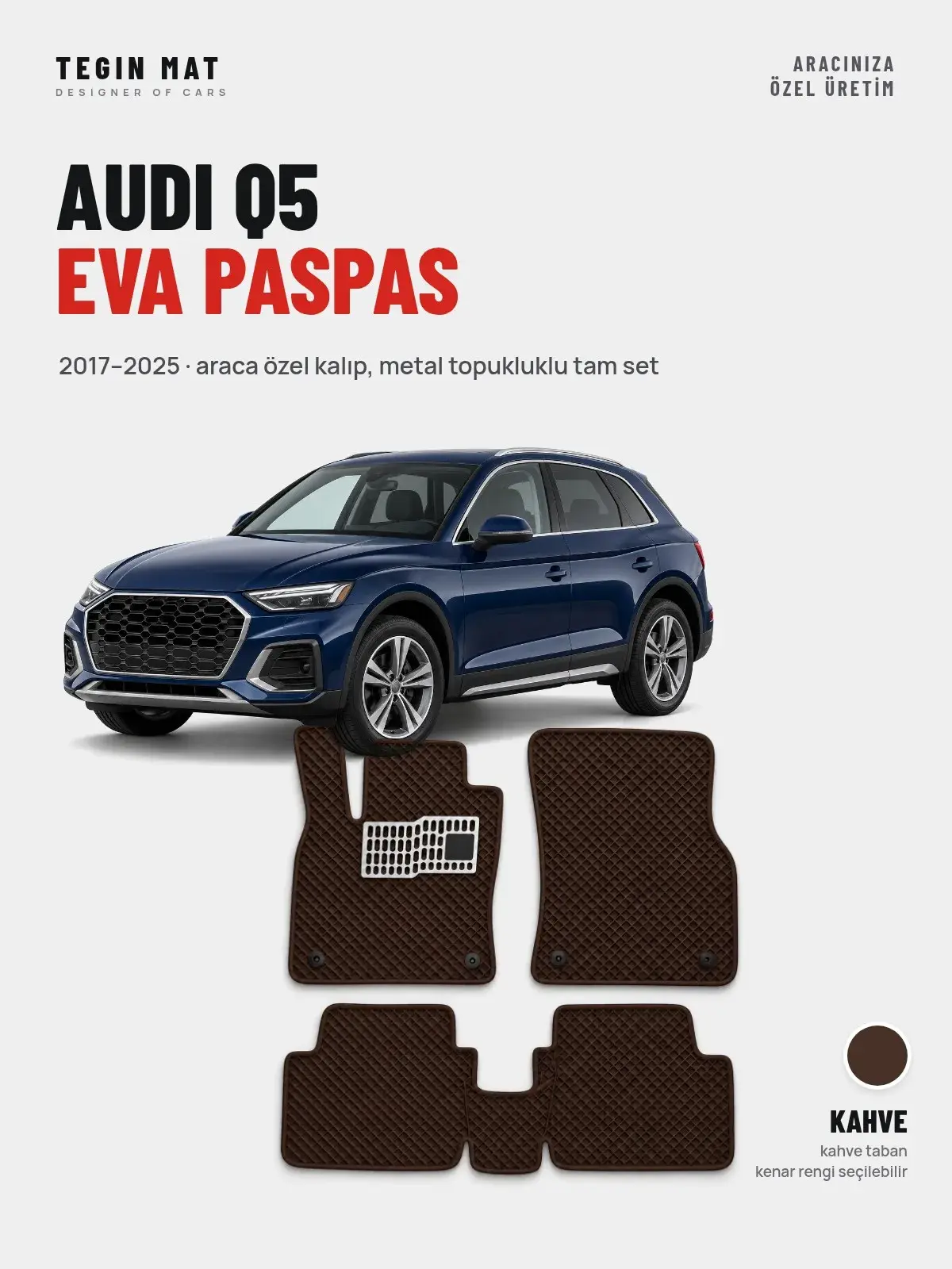 Audi Q5 EVA Oto Paspas Tam Set (2017–2025) Kahve – Araca Özel Kalıp (1)