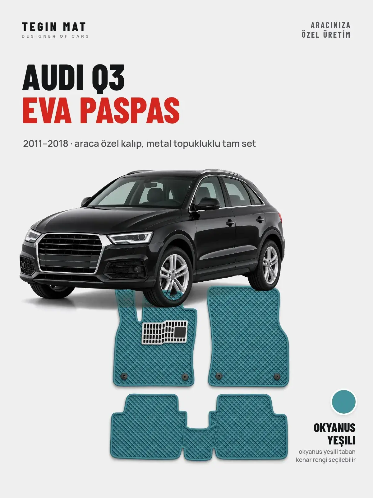 Audi Q3 EVA Oto Paspas Tam Set (2011–2018) Okyanus Yeşili – Araca Özel Kalıp (1)