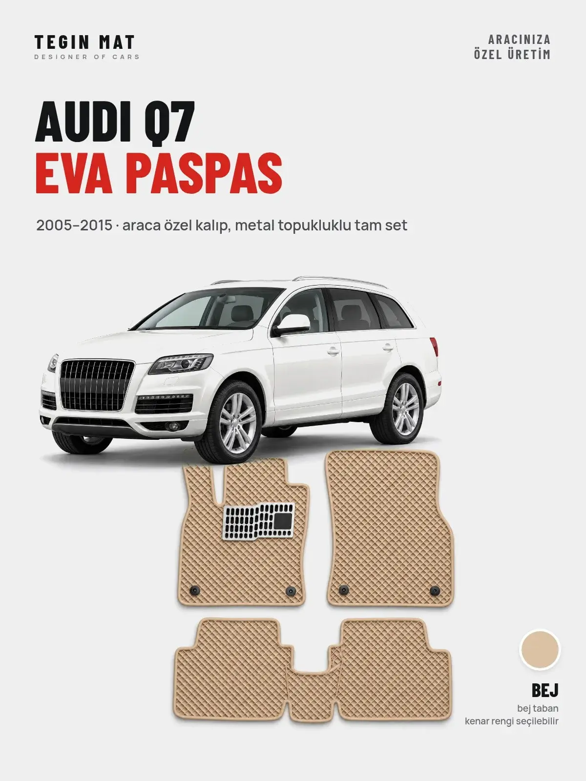 Audi Q7 EVA Oto Paspas Tam Set (2005–2015) Bej – Araca Özel Kalıp (1)