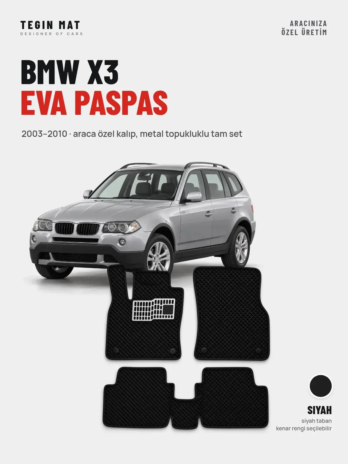 BMW X3 EVA Oto Paspas Tam Set (2003–2010) Siyah – Araca Özel Kalıp (1)