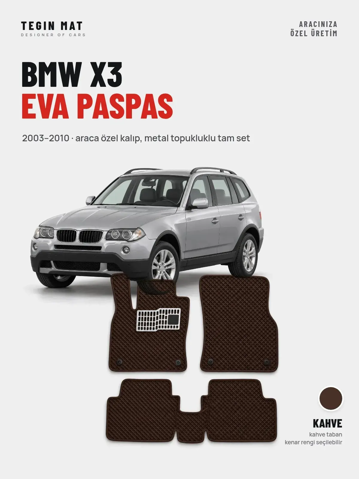 BMW X3 EVA Oto Paspas Tam Set (2003–2010) Kahve – Araca Özel Kalıp (1)