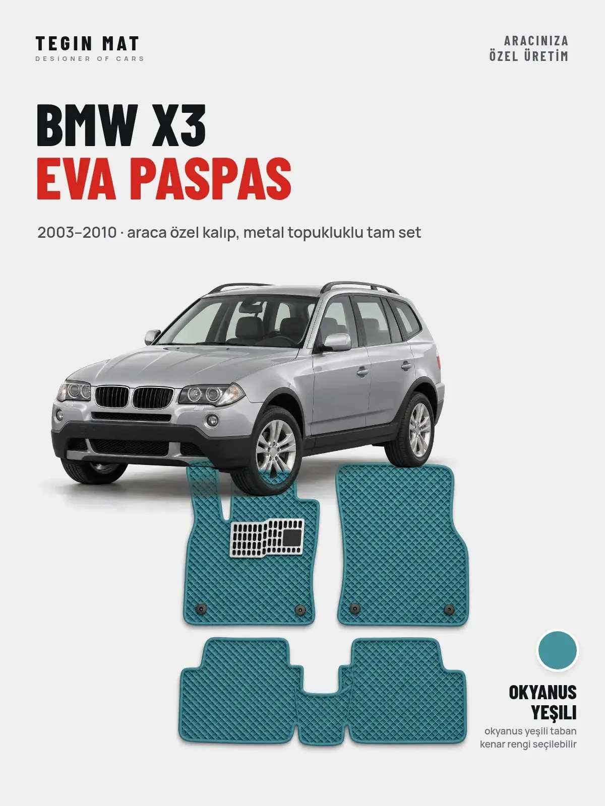 BMW X3 EVA Oto Paspas Tam Set (2003–2010) Okyanus Yeşili – Araca Özel Kalıp (1)