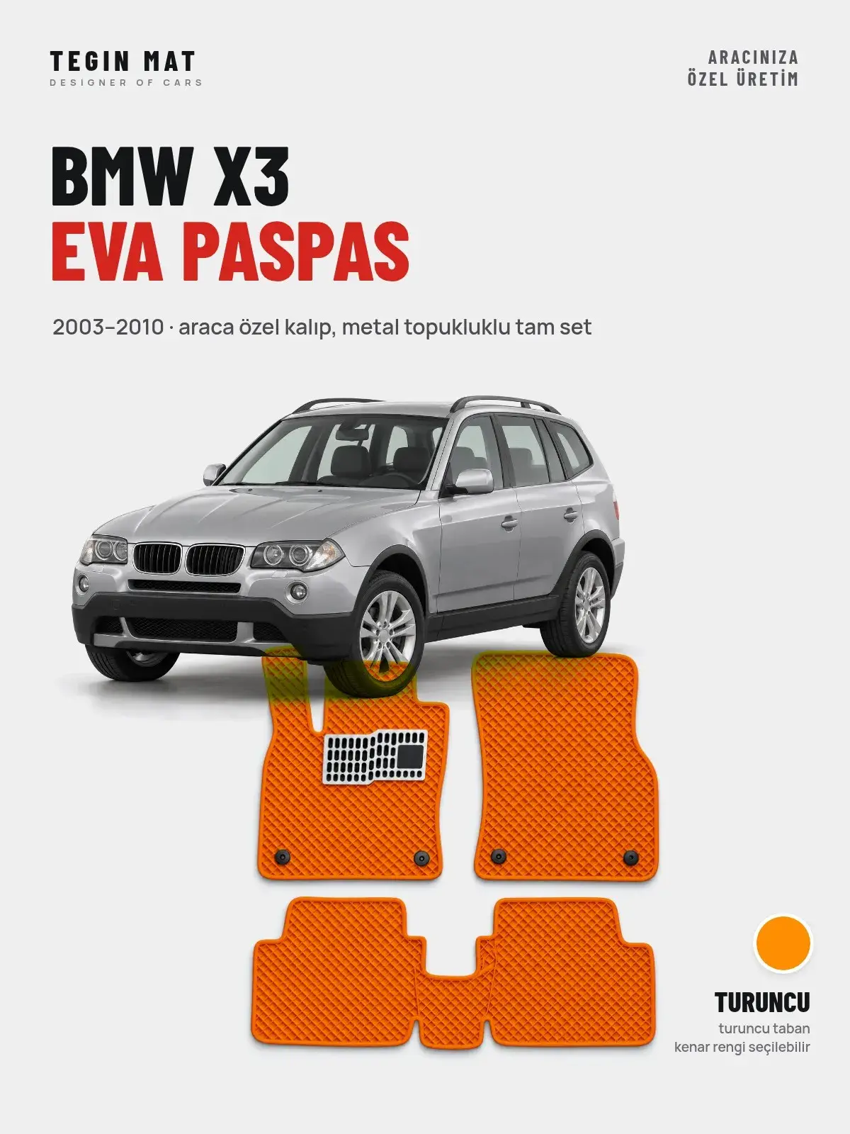 BMW X3 EVA Oto Paspas Tam Set (2003–2010) Turuncu – Araca Özel Kalıp (1)