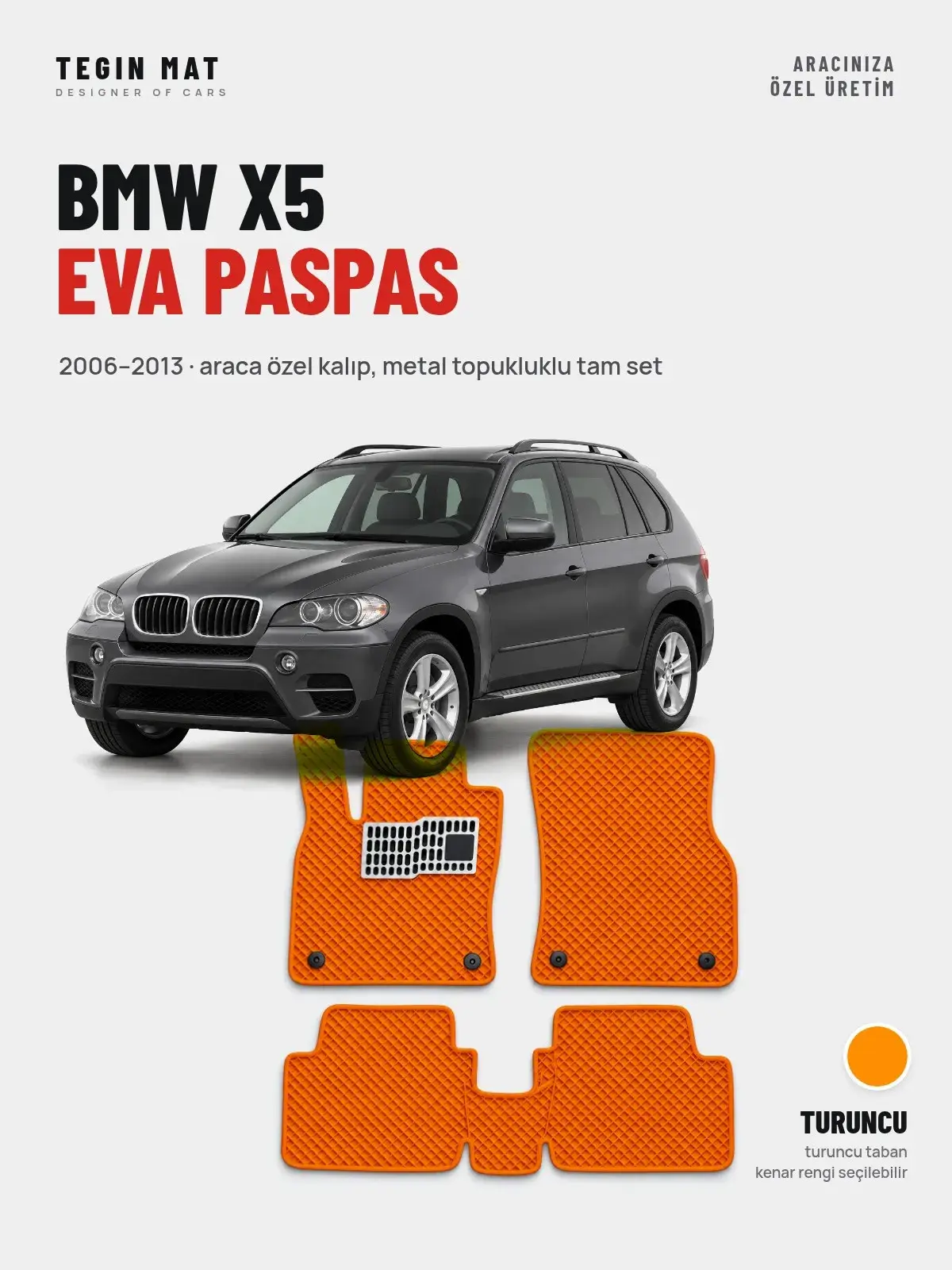 BMW X5 EVA Oto Paspas Tam Set (2006–2013) Turuncu – Araca Özel Kalıp (1)