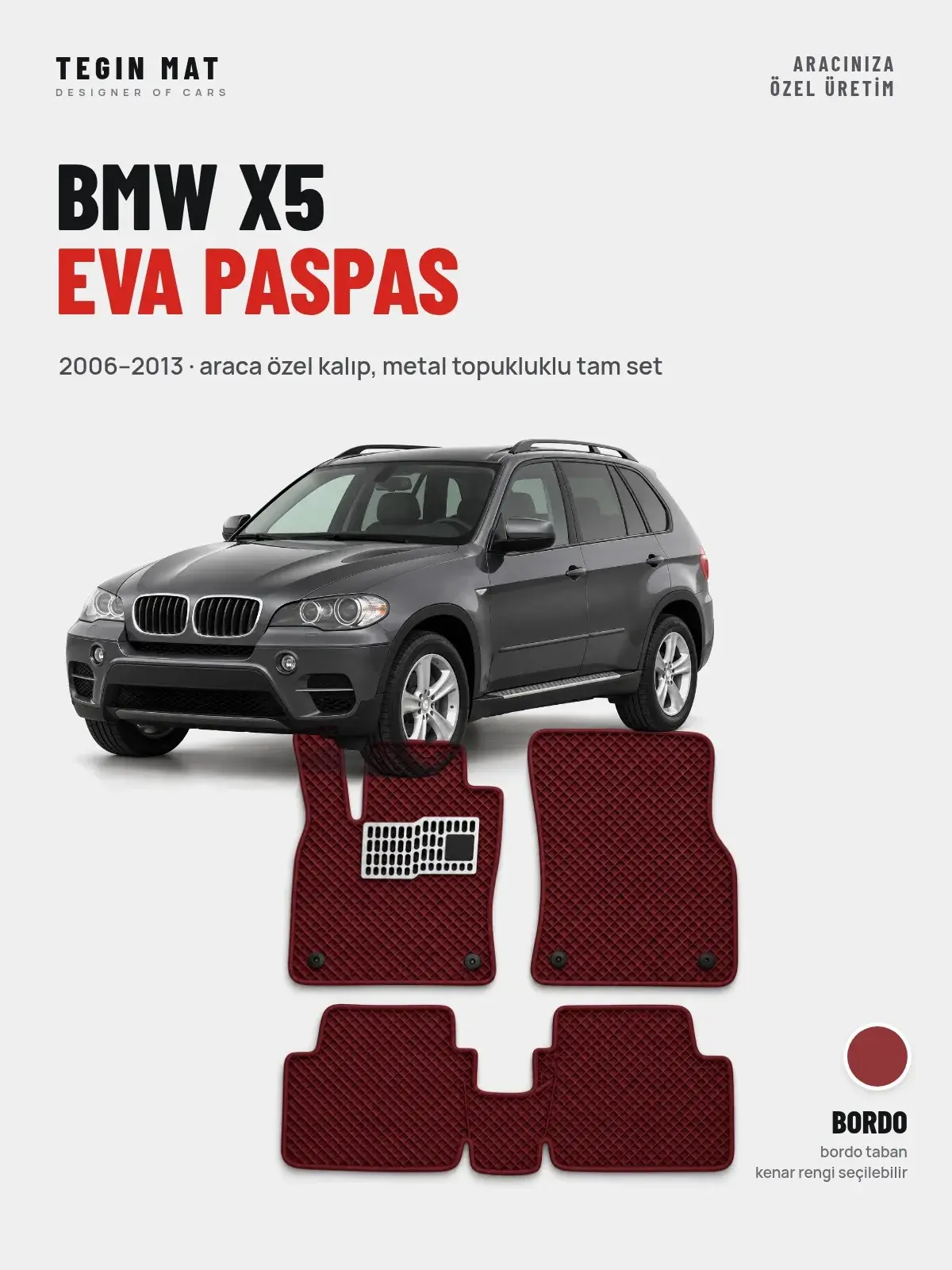 BMW X5 EVA Oto Paspas Tam Set (2006–2013) Bordo – Araca Özel Kalıp (1)