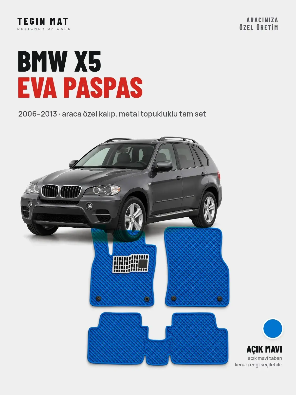 BMW X5 EVA Oto Paspas Tam Set (2006–2013) Açık Mavi – Araca Özel Kalıp (1)