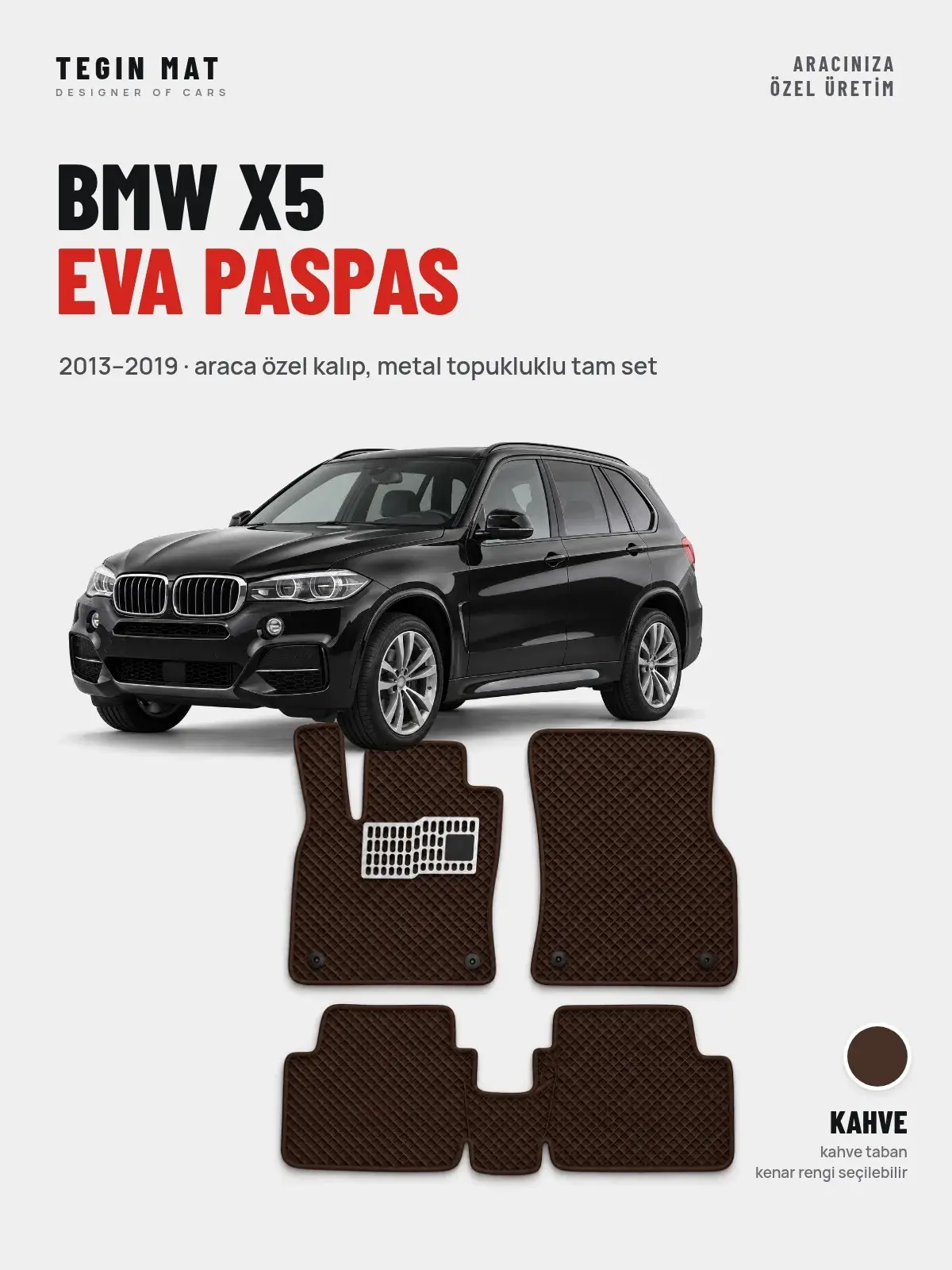 BMW X5 EVA Oto Paspas Tam Set (2013–2019) Kahve – Araca Özel Kalıp (1)