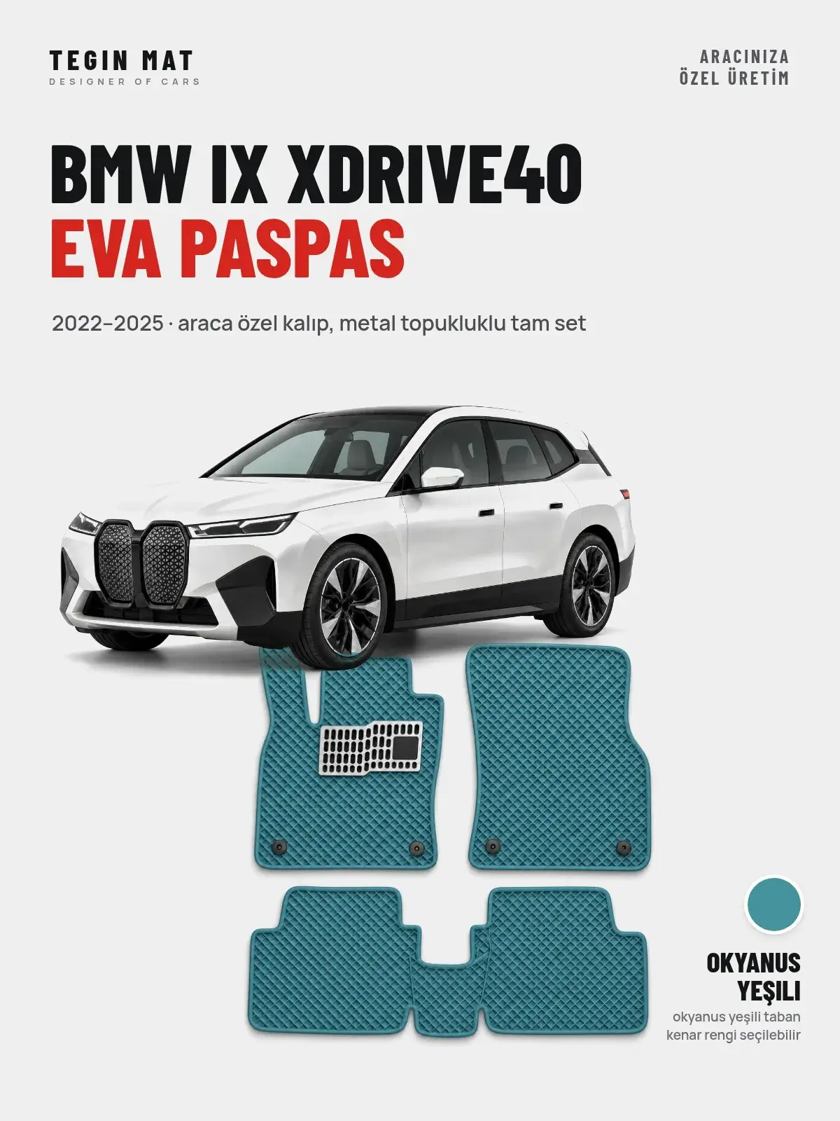 BMW iX xDrive40 EVA Oto Paspas Tam Set (2022–2025) Okyanus Yeşili – Araca Özel Kalıp (1)