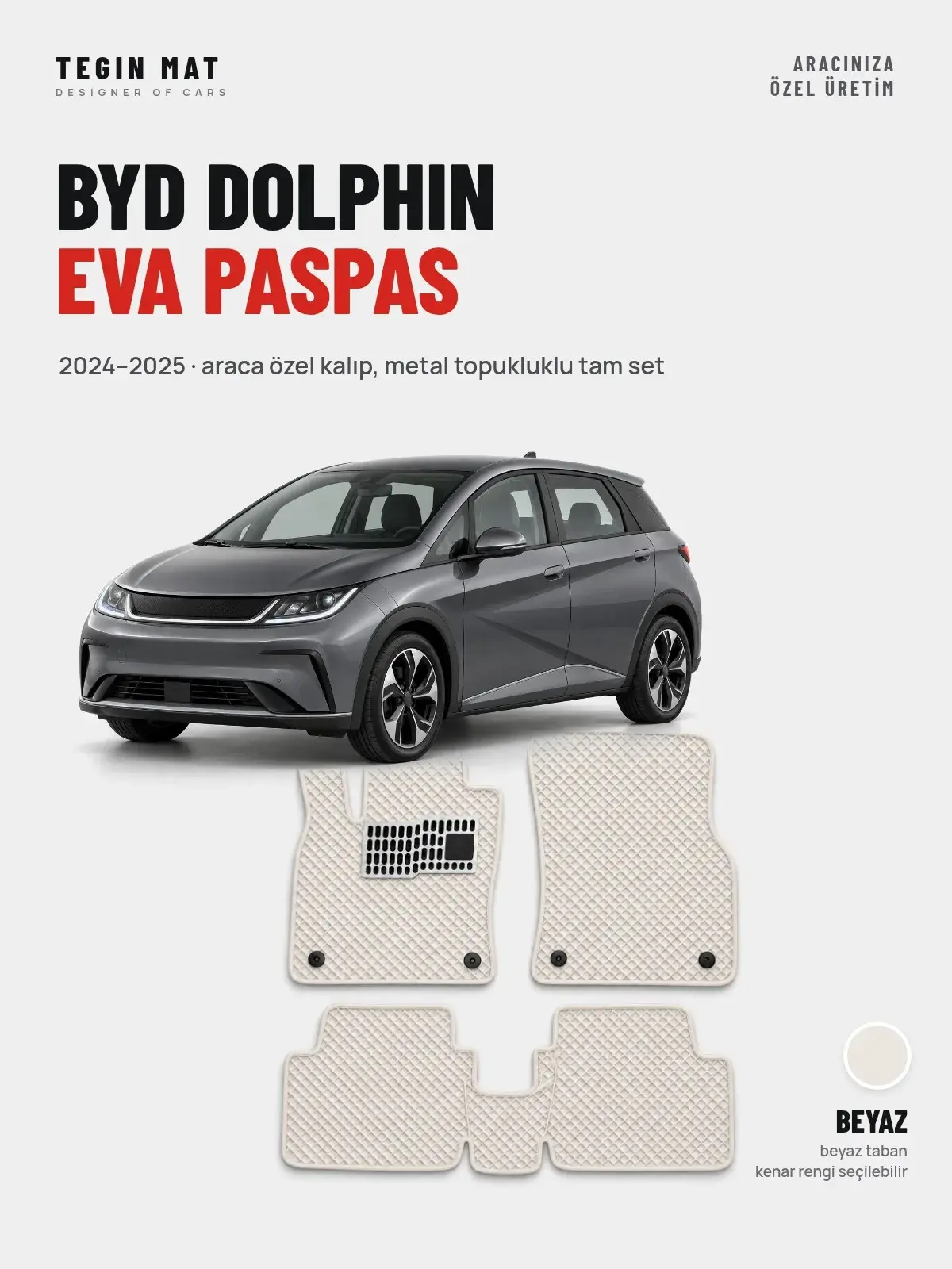 BYD Dolphin EVA Oto Paspas Tam Set (2024–2025) Beyaz – Araca Özel Kalıp (1)