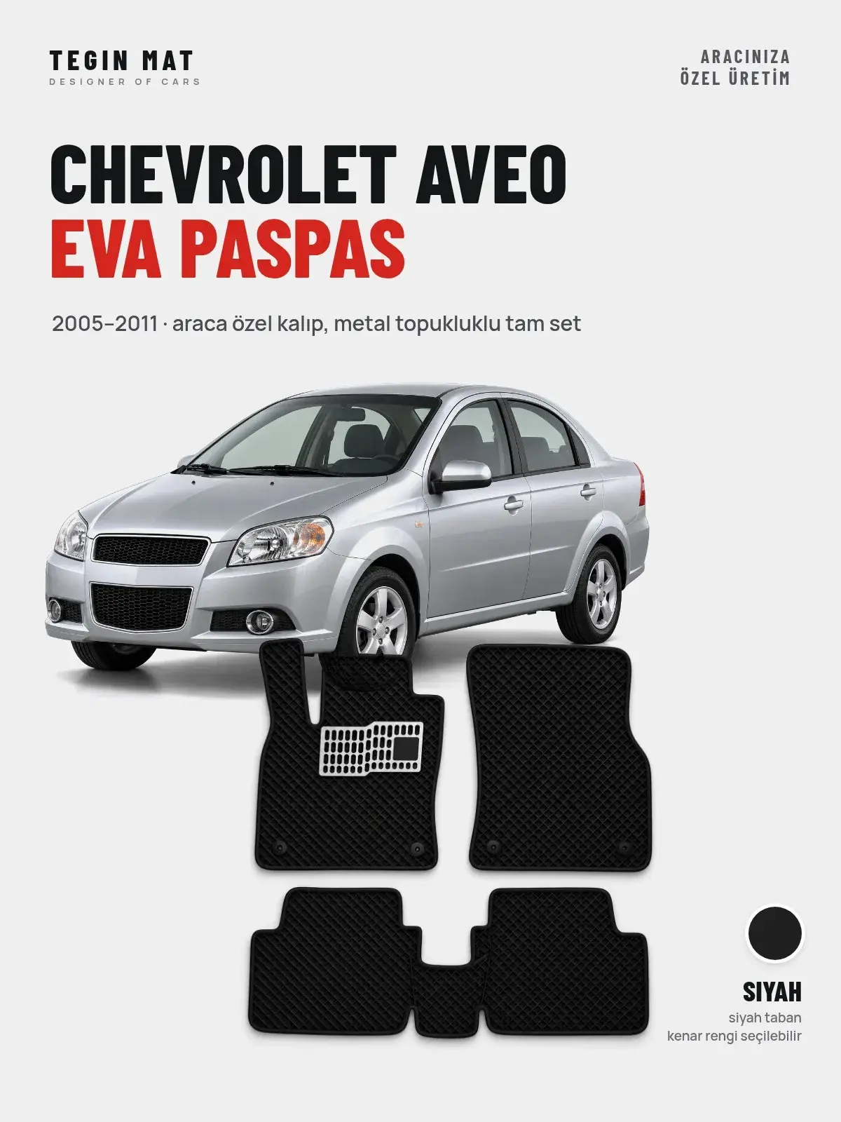 Chevrolet Aveo EVA Oto Paspas Tam Set (2005–2011) Siyah – Araca Özel Kalıp (1)