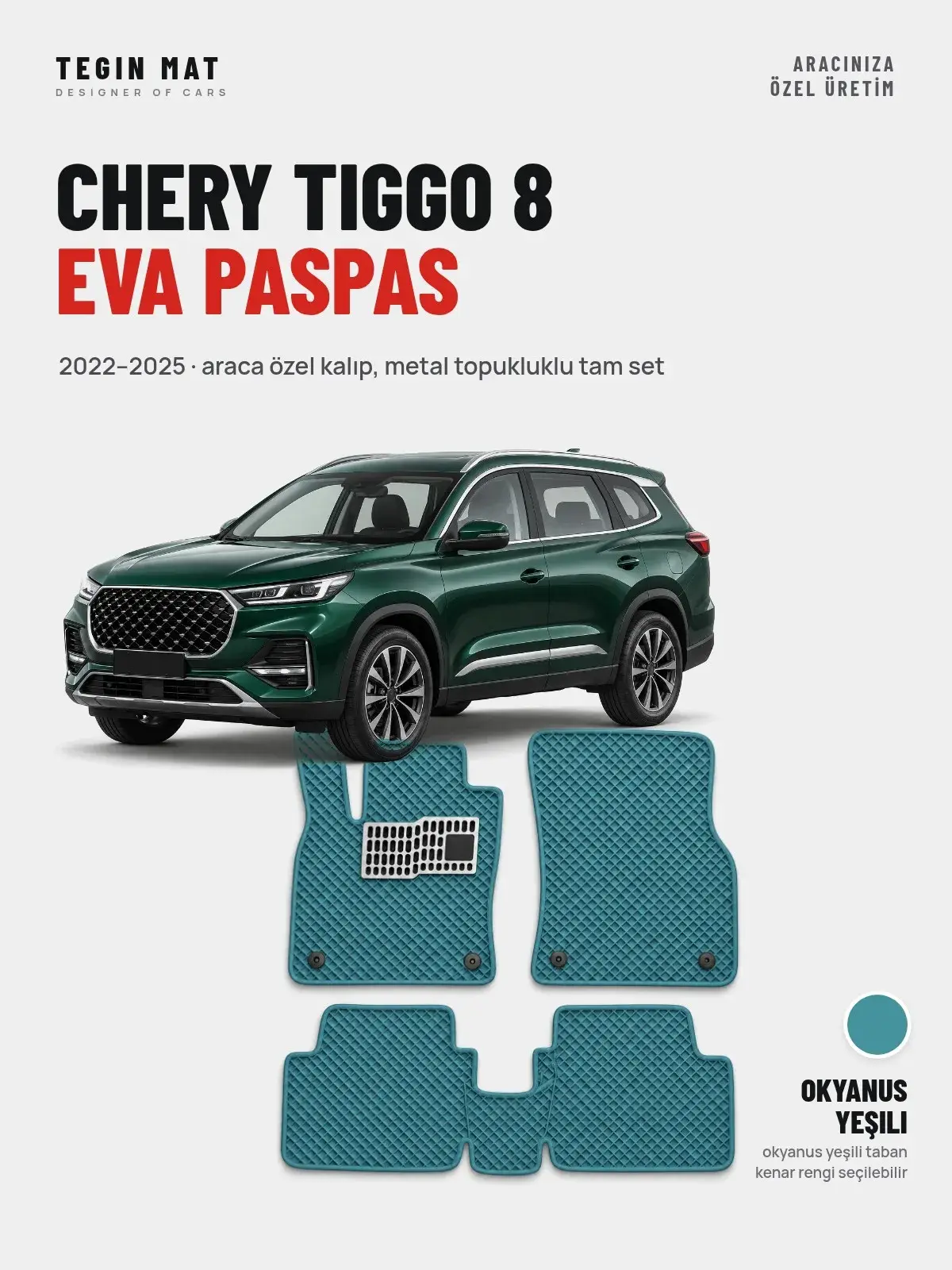 Chery Tiggo 8 EVA Oto Paspas Tam Set (2022–2025) Okyanus Yeşili – Araca Özel Kalıp (1)