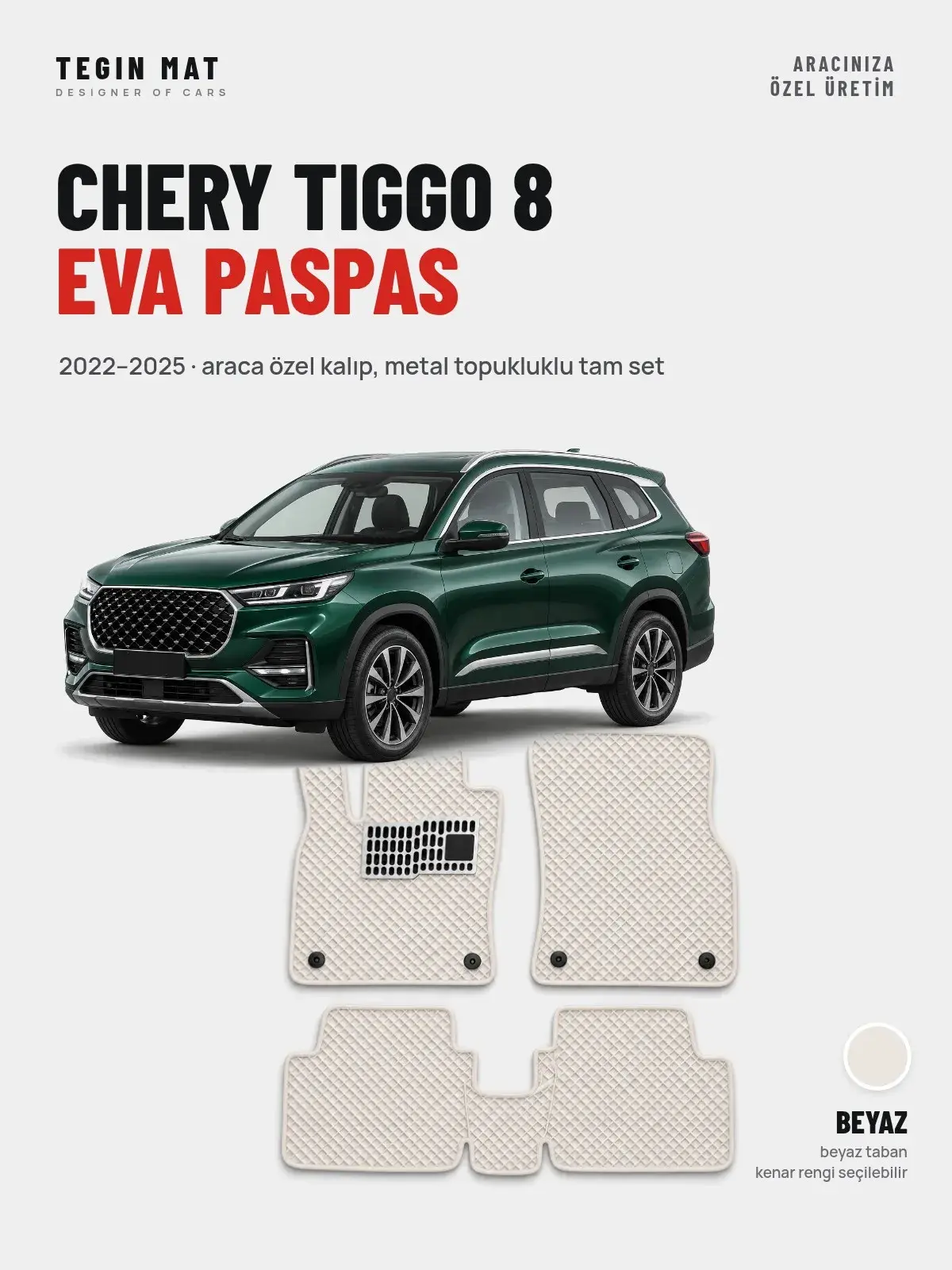Chery Tiggo 8 EVA Oto Paspas Tam Set (2022–2025) Beyaz – Araca Özel Kalıp (1)