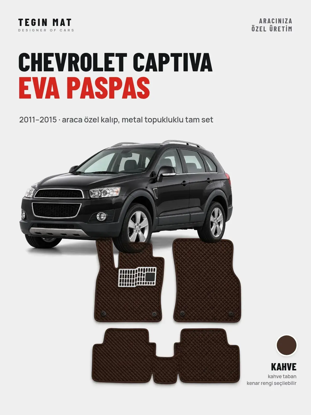Chevrolet Captiva EVA Oto Paspas Tam Set (2011–2015) Kahve – Araca Özel Kalıp (1)