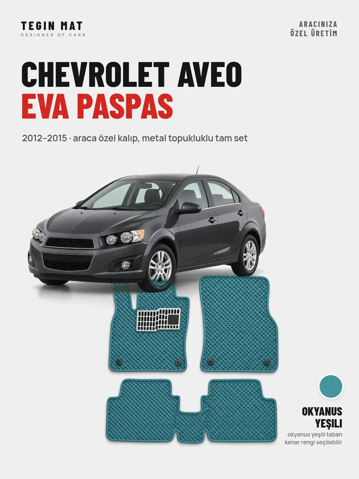 Chevrolet Aveo EVA Oto Paspas Tam Set (2012–2015) Okyanus Yeşili – Araca Özel Kalıp (1)