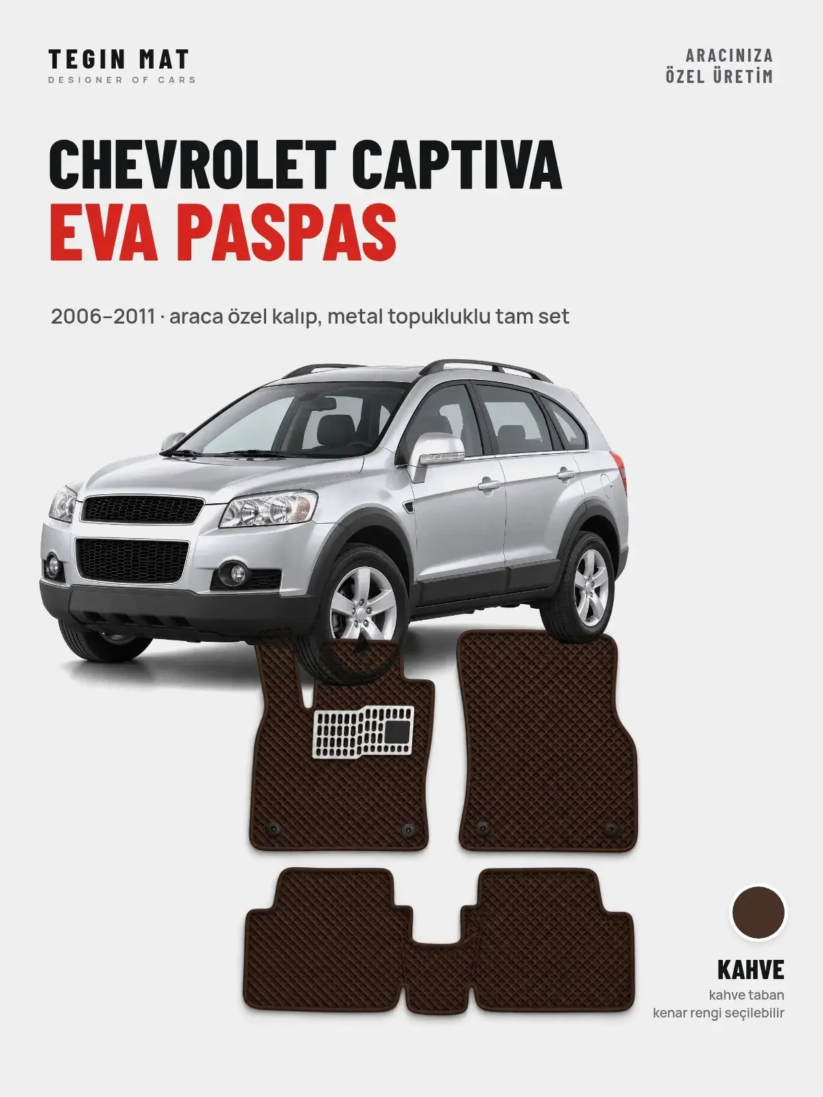 Chevrolet Captiva EVA Oto Paspas Tam Set (2006–2011) Kahve – Araca Özel Kalıp (1)