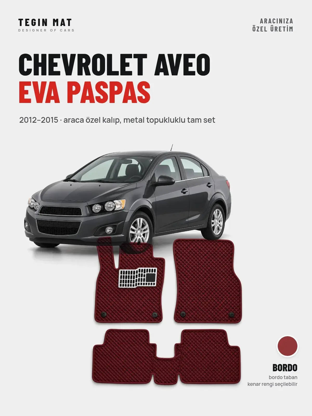 Chevrolet Aveo EVA Oto Paspas Tam Set (2012–2015) Bordo – Araca Özel Kalıp (1)