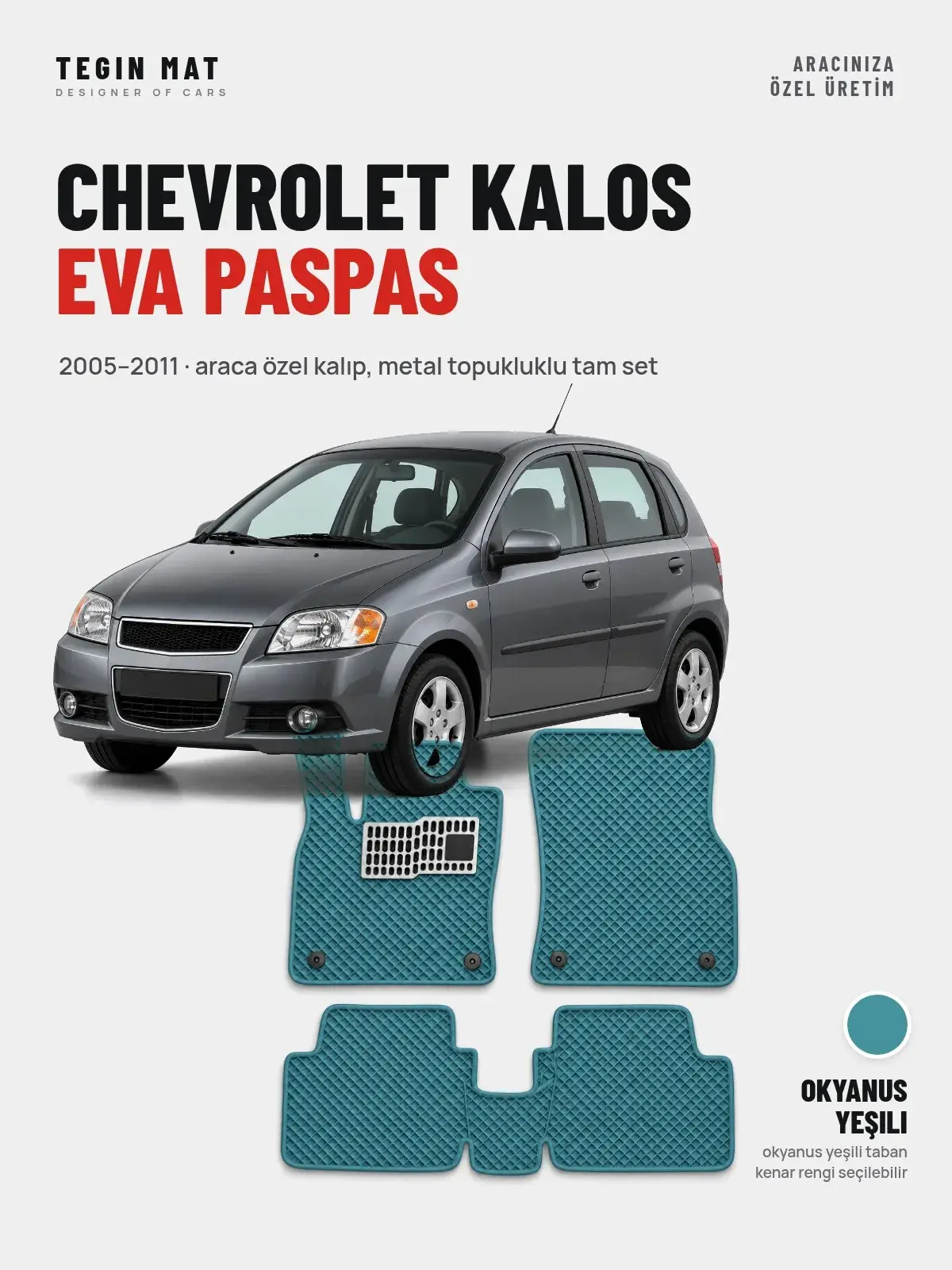 Chevrolet Kalos EVA Oto Paspas Tam Set (2005–2011) Okyanus Yeşili – Araca Özel Kalıp (1)