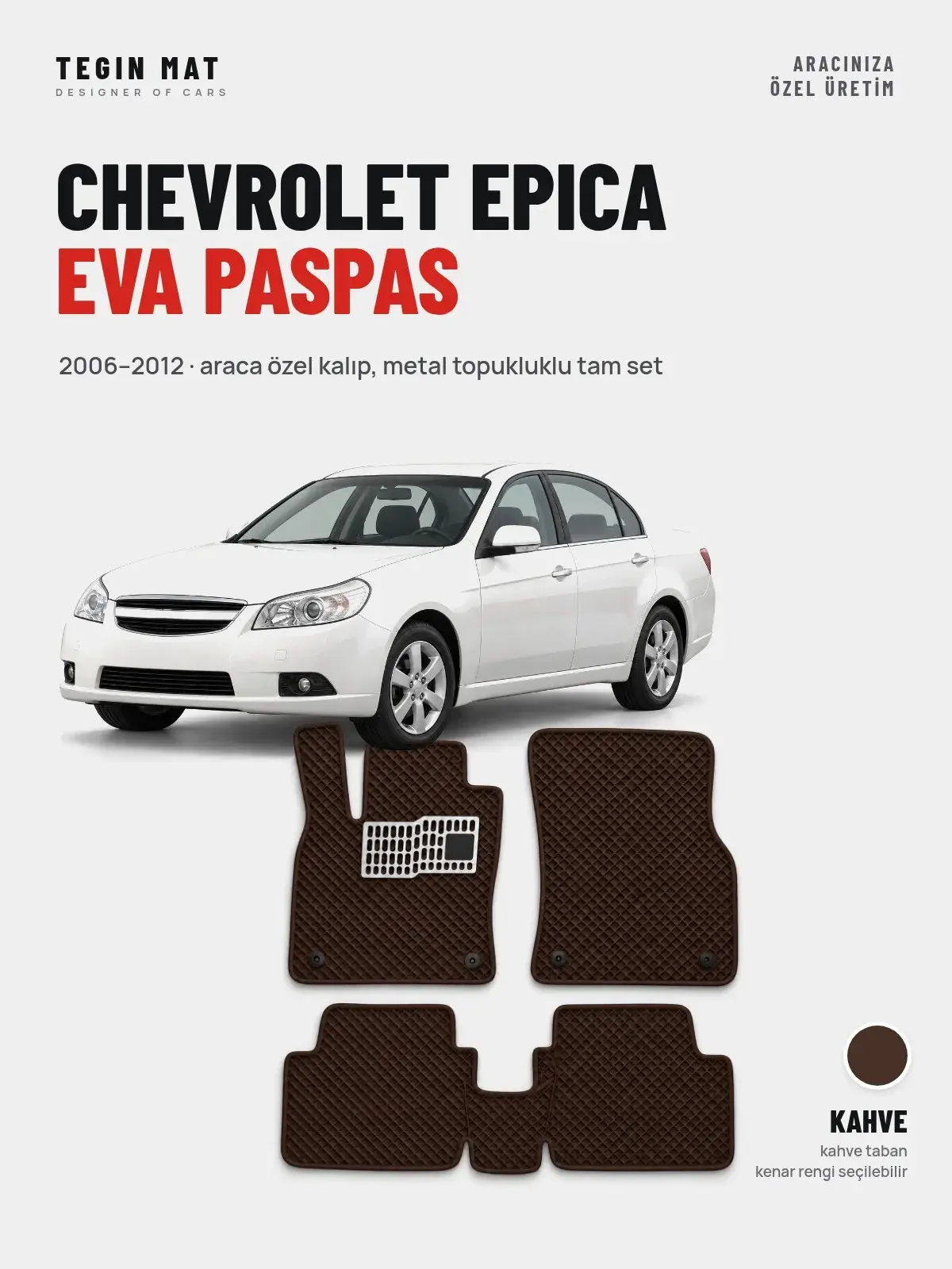 Chevrolet Epica EVA Oto Paspas Tam Set (2006–2012) Kahve – Araca Özel Kalıp (1)