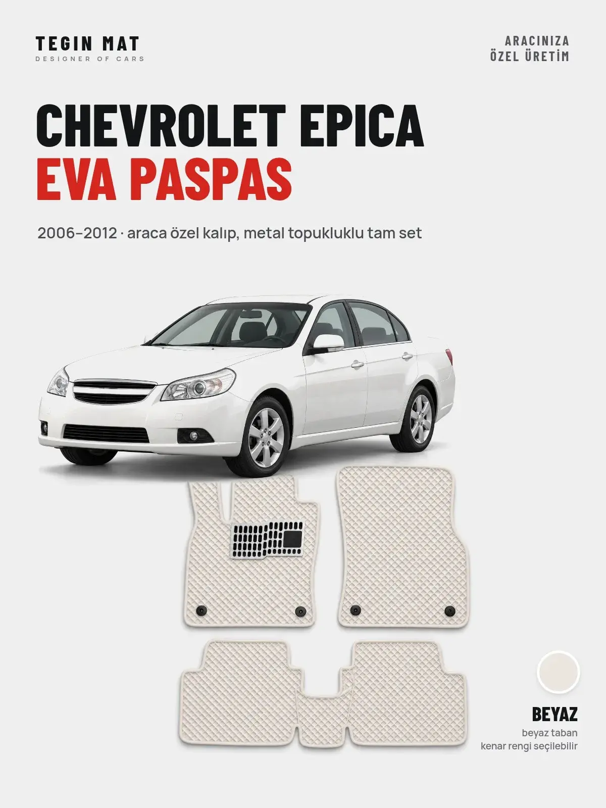 Chevrolet Epica EVA Oto Paspas Tam Set (2006–2012) Beyaz – Araca Özel Kalıp (1)