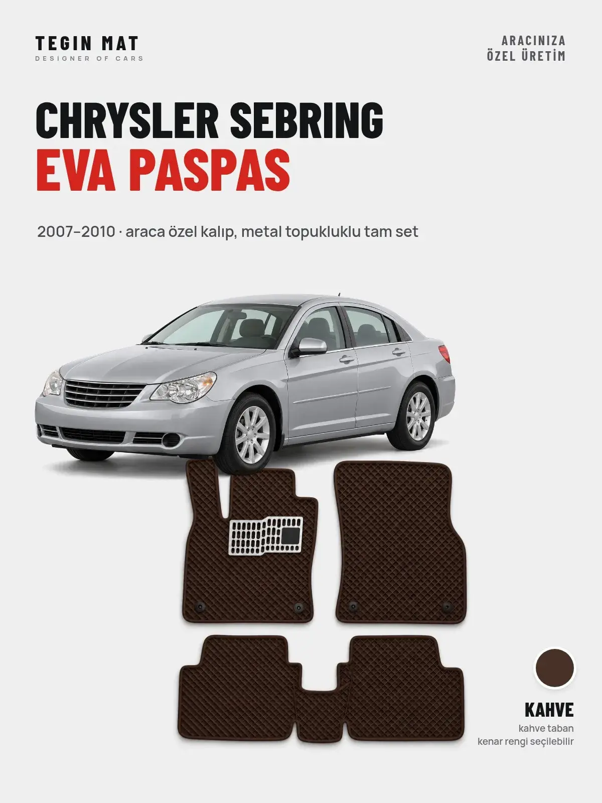 Chrysler Sebring EVA Oto Paspas Tam Set (2007–2010) Kahve – Araca Özel Kalıp (1)