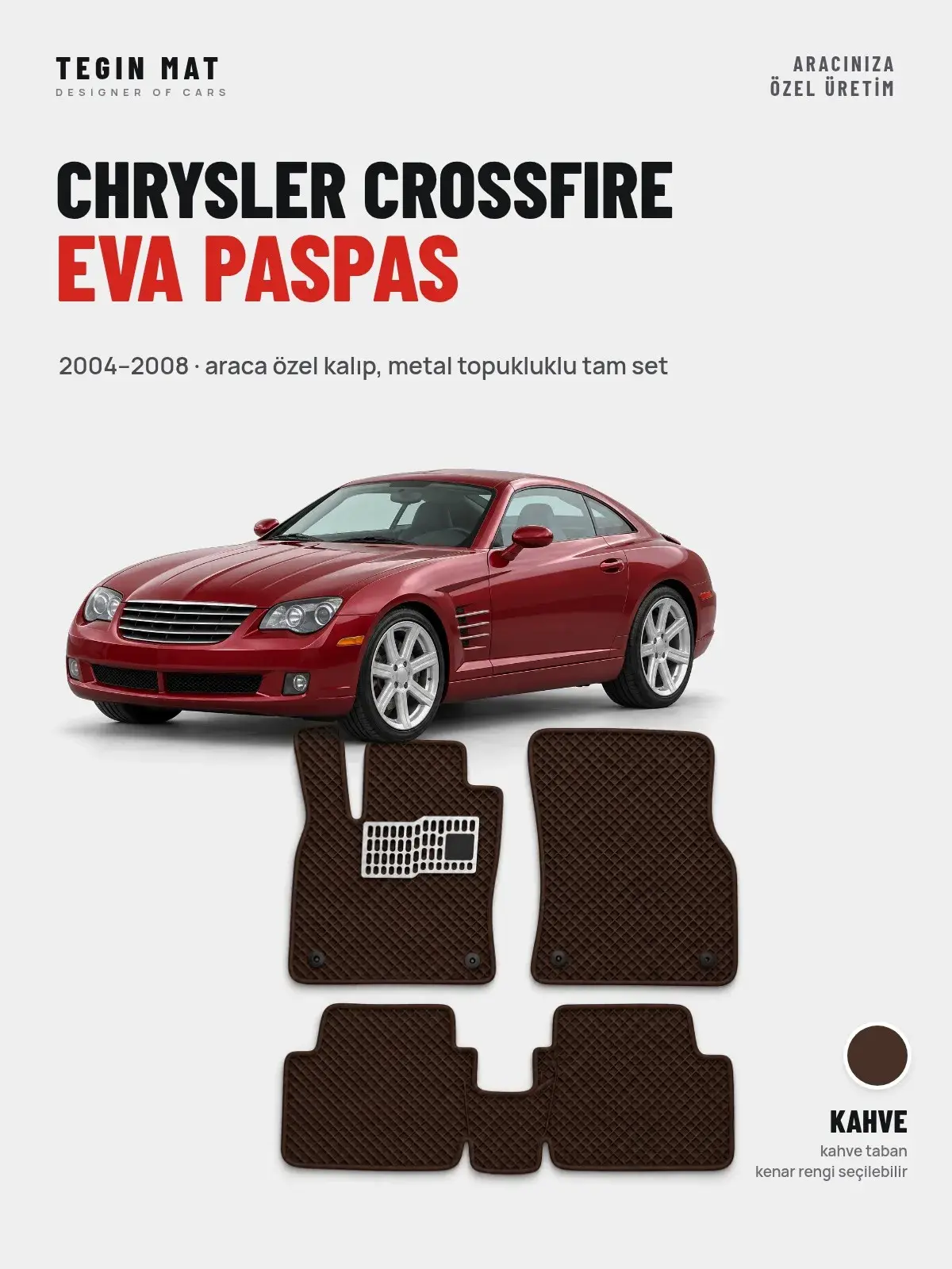 Chrysler Crossfire EVA Oto Paspas Tam Set (2004–2008) Kahve – Araca Özel Kalıp (1)